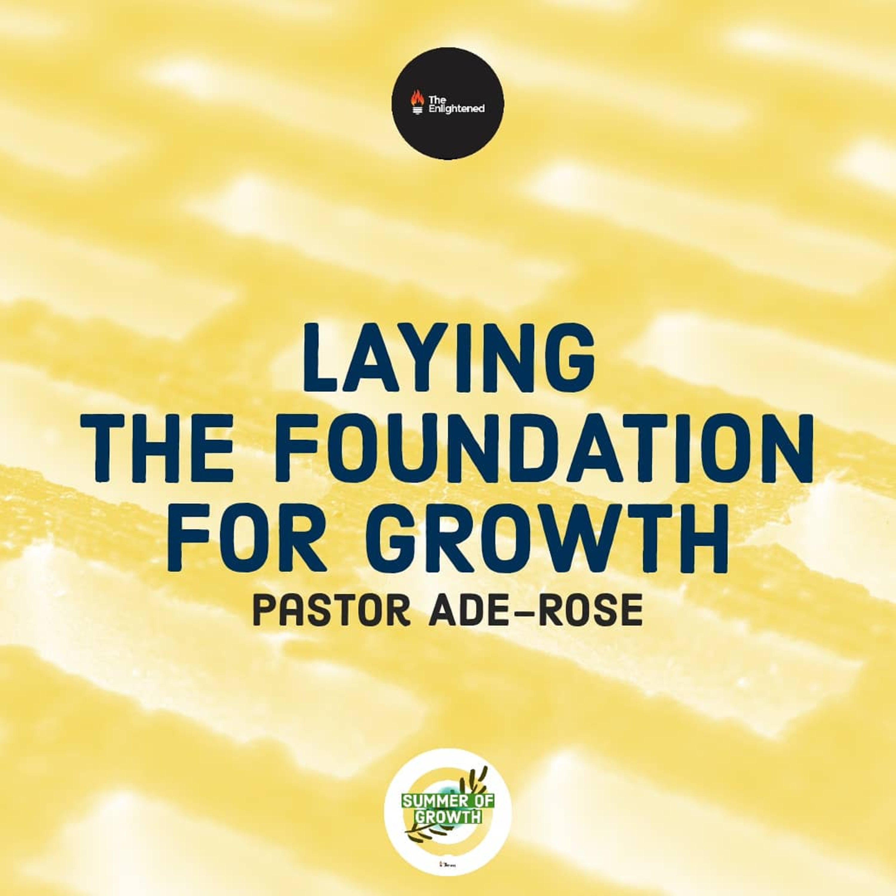 LAYING THE FOUNDATION FOR GROWTH // #SUMMEROFGROWTH  episode artwork