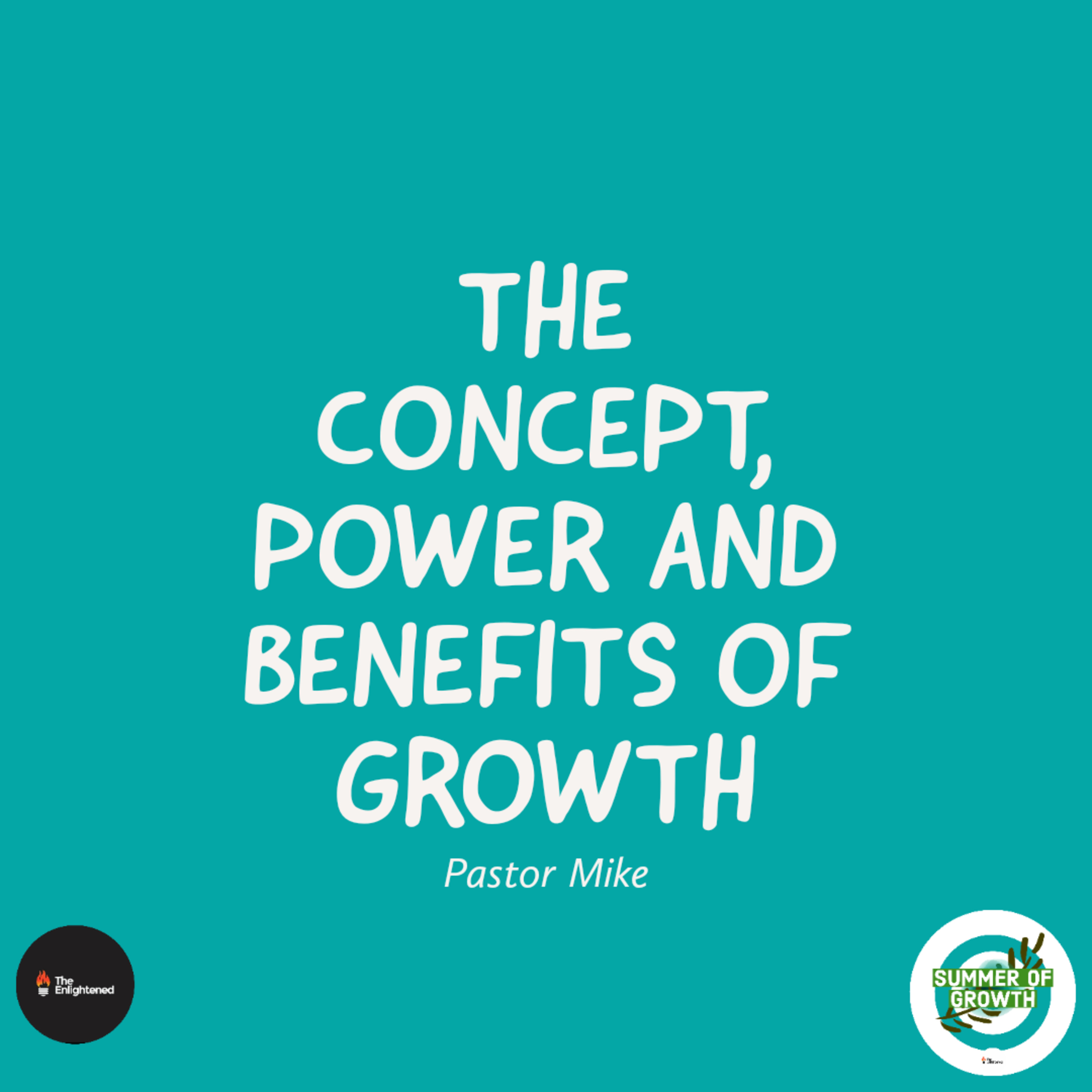 THE CONCEPT, POWER AND BENEFIT OF GROWTH // #SUMMEROFGROWTH  episode artwork