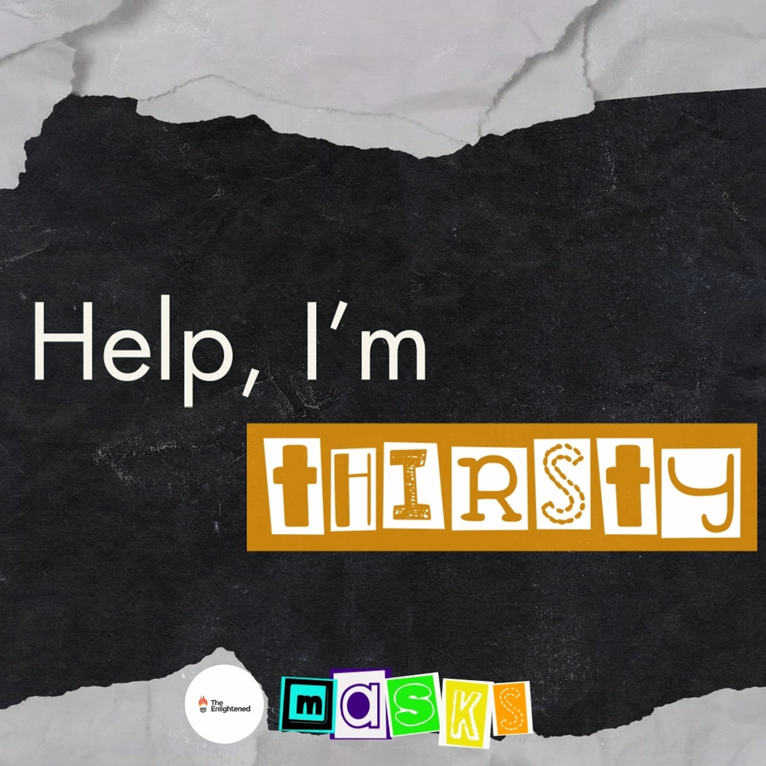 HELP, I'M THIRSTY | MASKS | EMMANUEL ADEKEYE  episode artwork