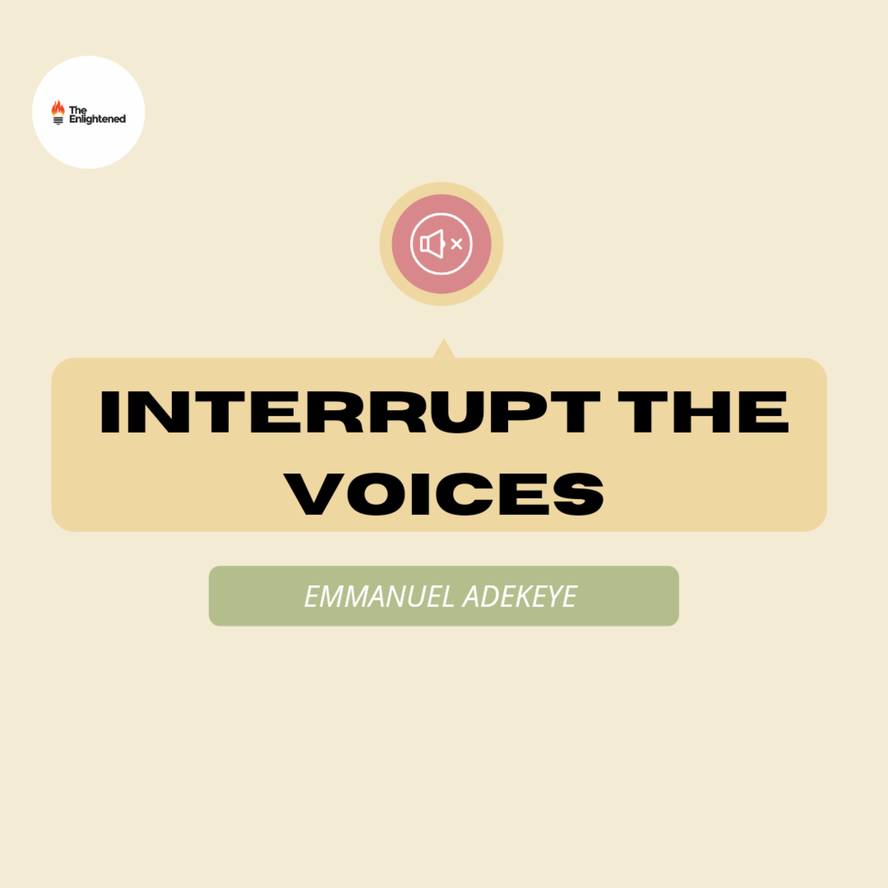 INTERRUPT THE VOICES - EMMANUEL ADEKEYE  episode artwork