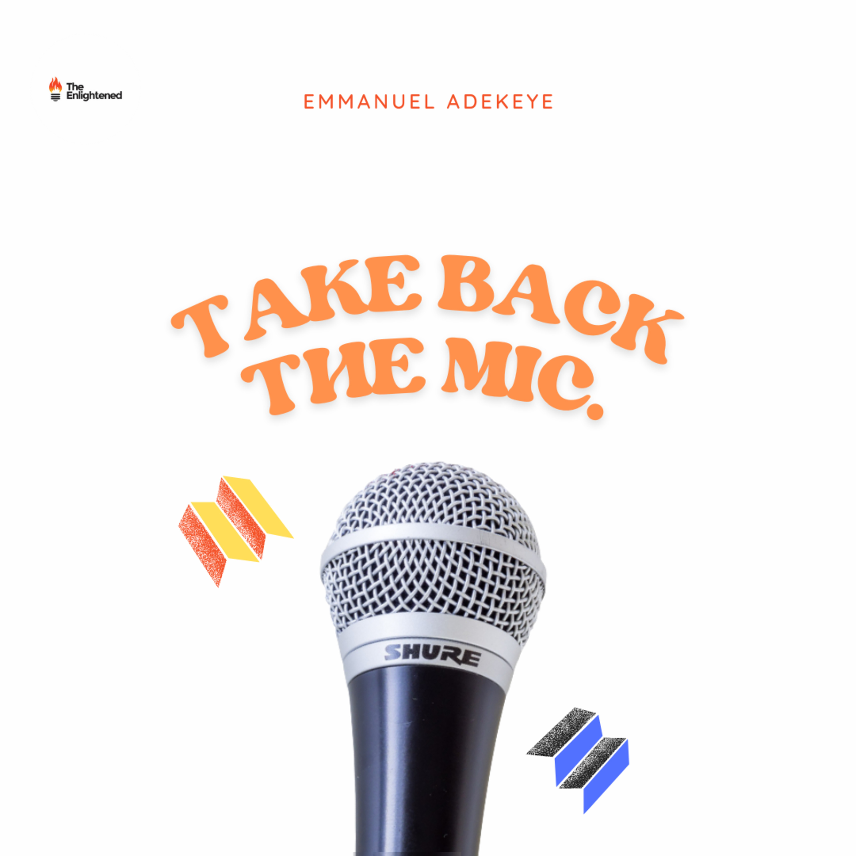 TAKE BACK THE MIC. - EMMANUEL ADEKEYE episode artwork