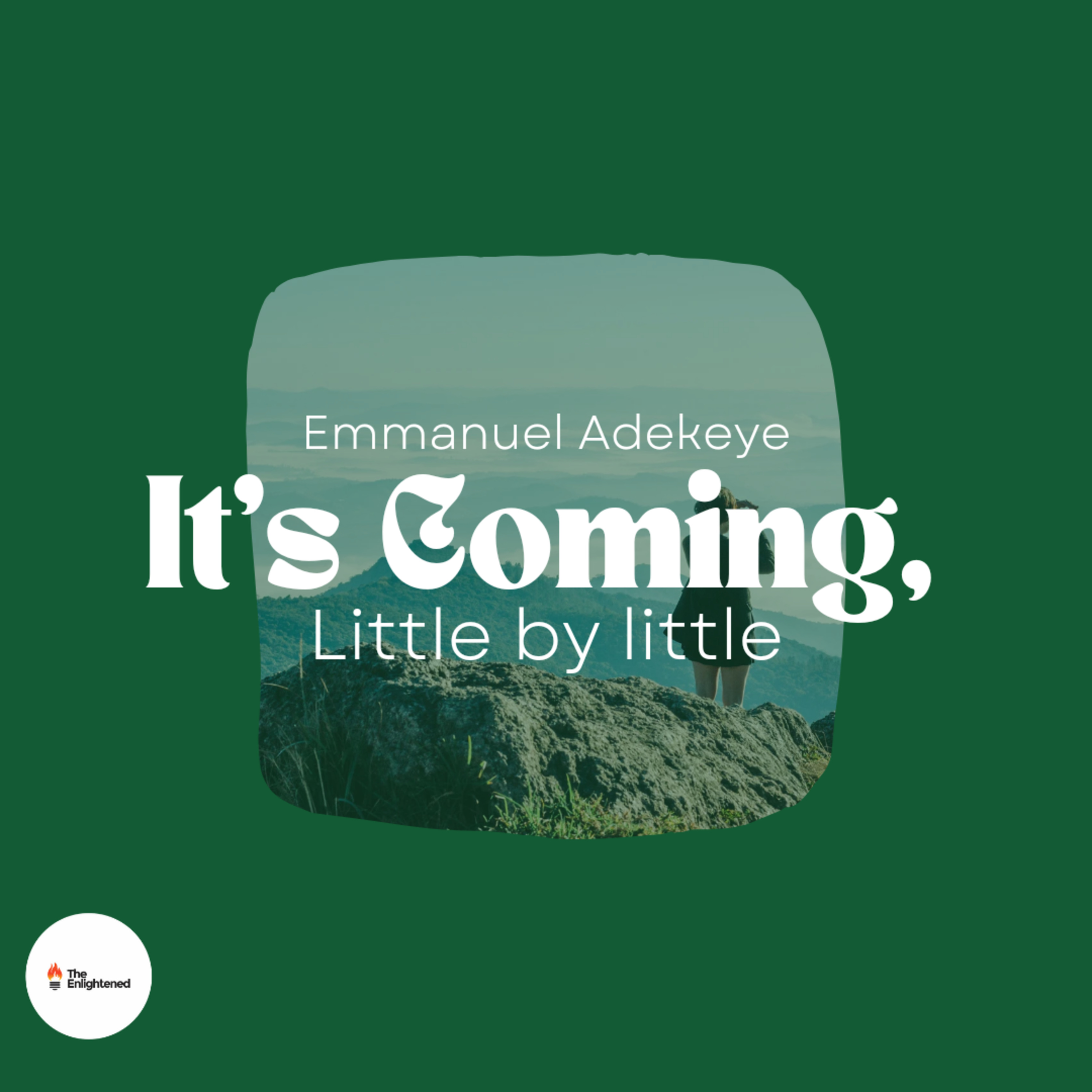 IT'S COMING, LITTLE BY LITTLE - EMMANUEL ADEKEYE episode artwork