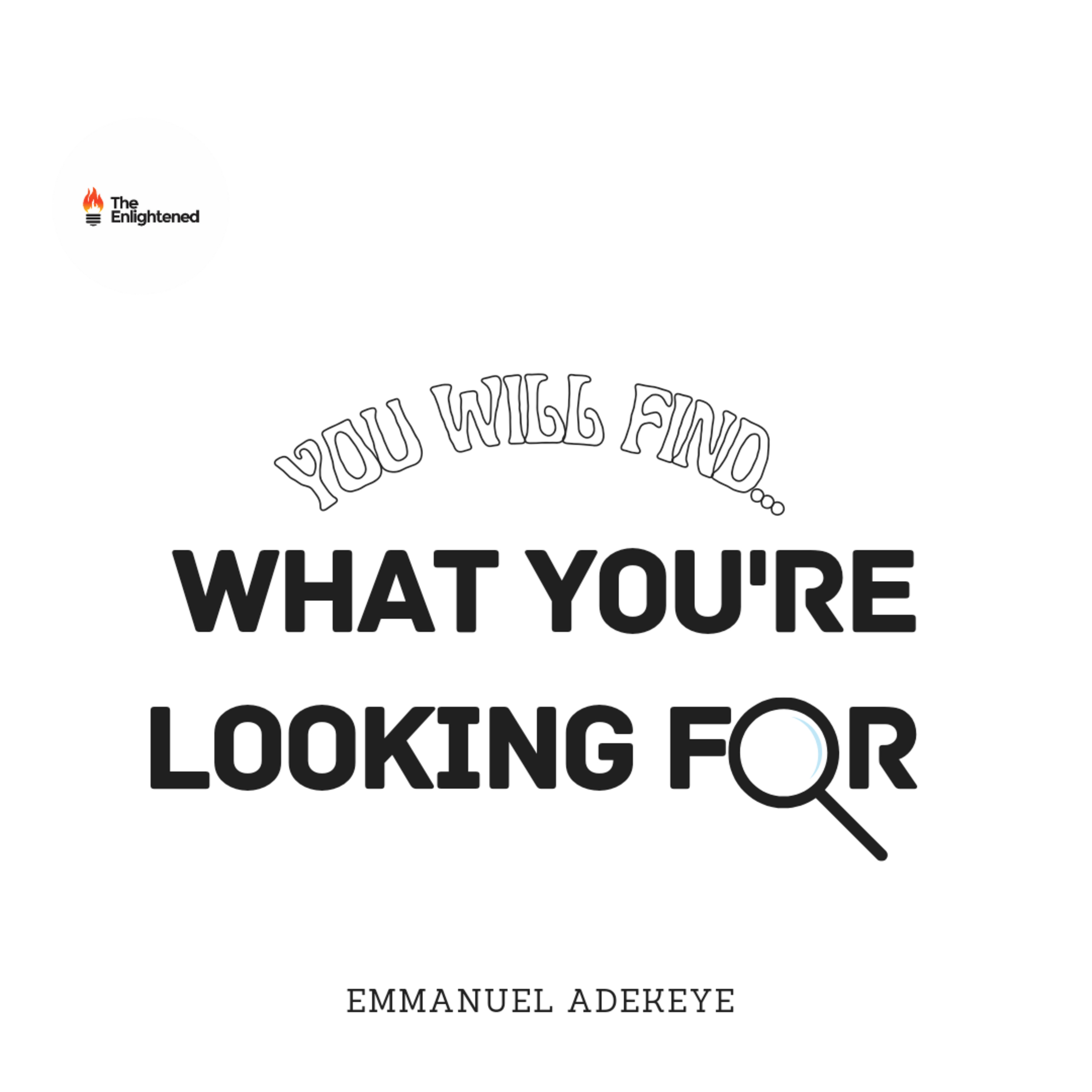 YOU WILL FIND...WHAT YOU'RE LOOKING FOR // EMMANUEL ADEKEYE  episode artwork