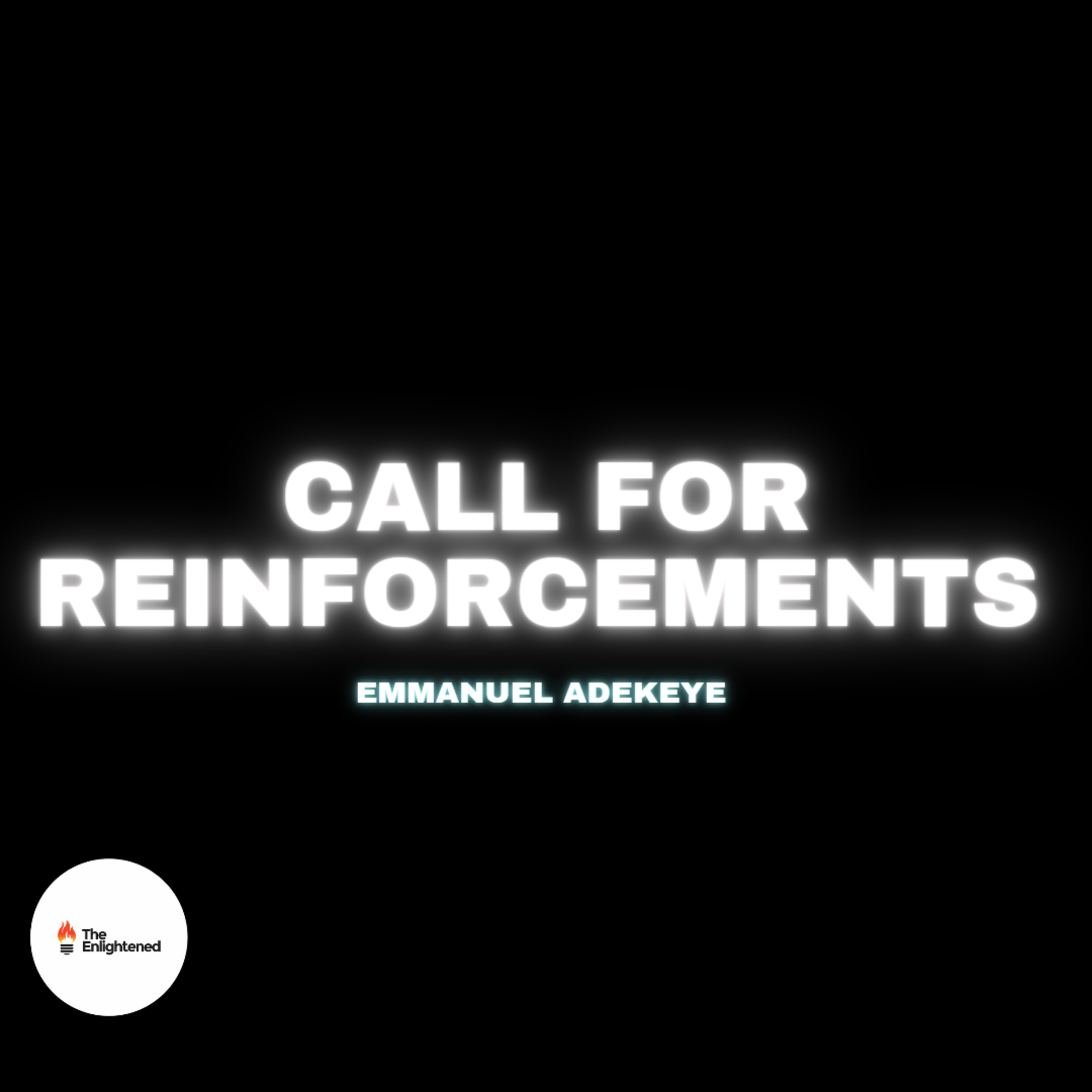 CALL FOR REINFORCEMENTS // EMMANUEL ADEKEYE  episode artwork