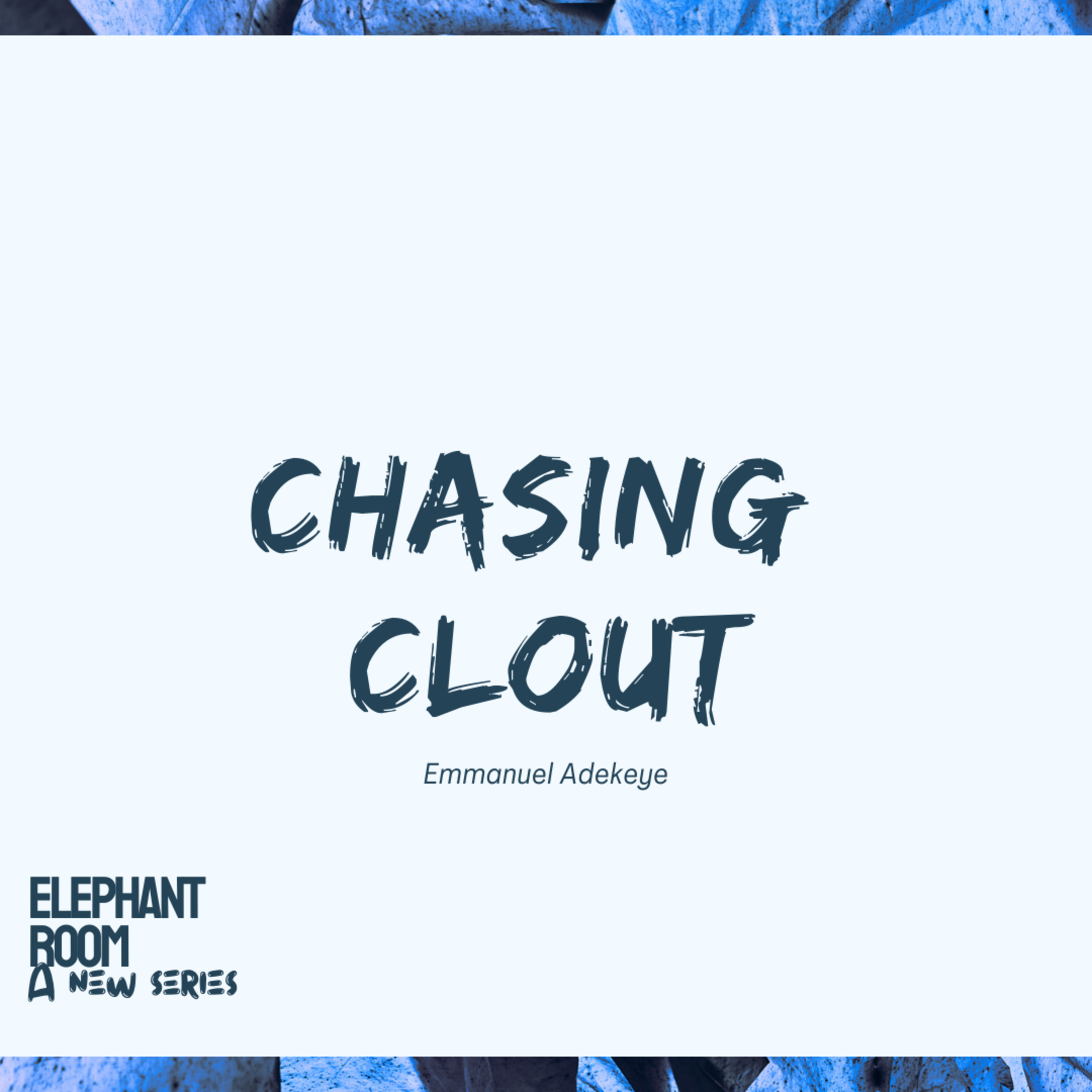 CHASING CLOUT // ELEPHANT ROOM PART V // EMMANUEL ADEKEYE  episode artwork
