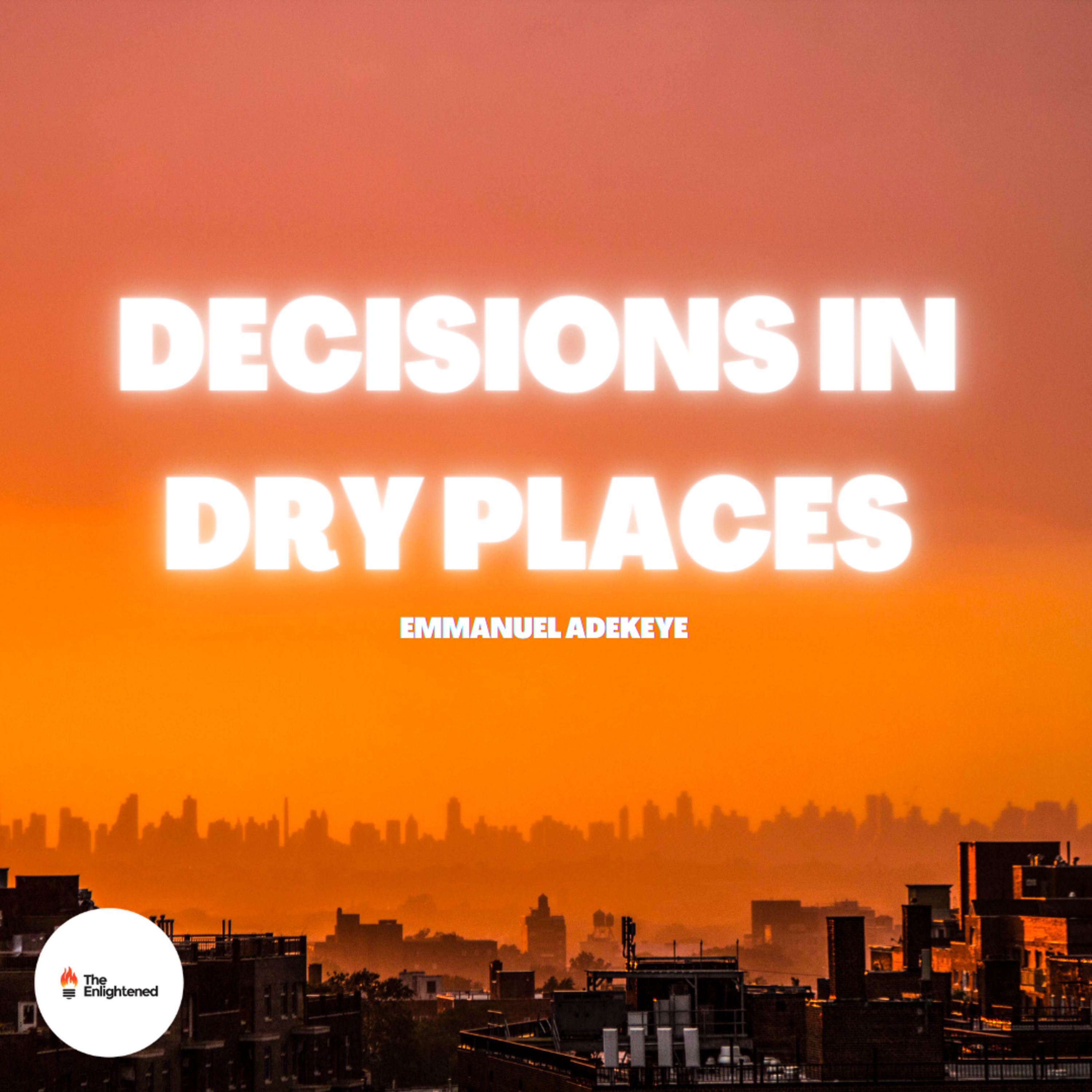 DECISIONS IN DRY PLACES — EMMANUEL ADEKEYE  episode artwork