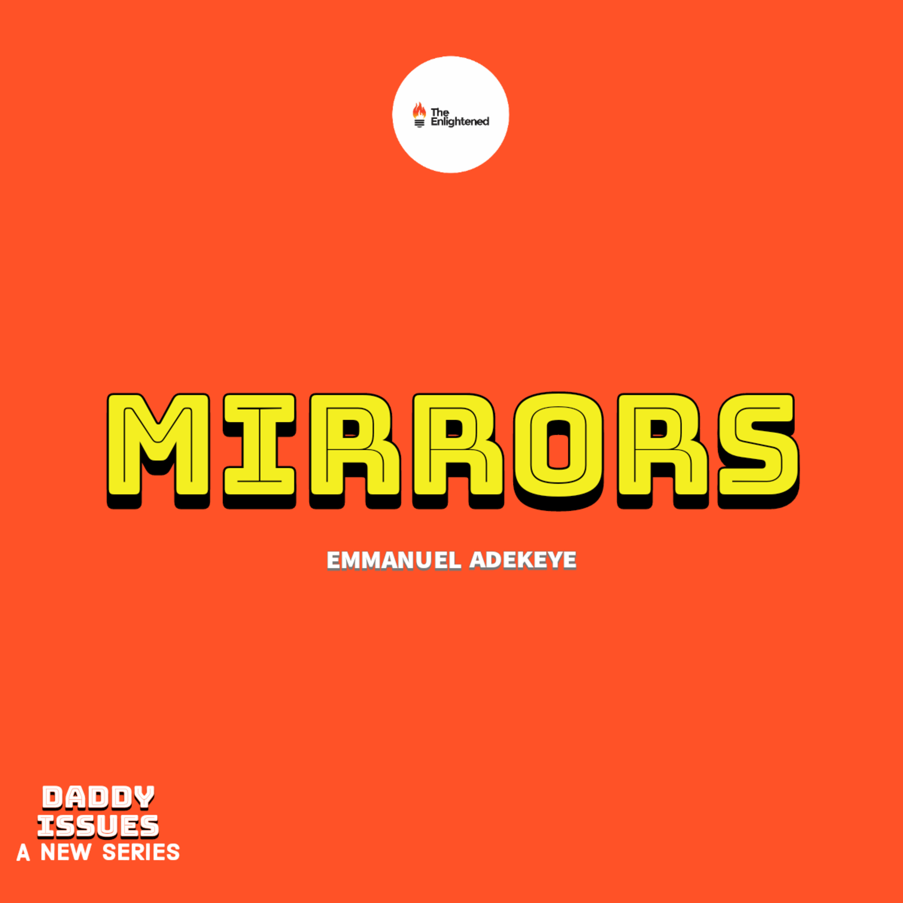 MIRRORS – DADDY ISSUES VII — EMMANUEL ADEKEYE  episode artwork