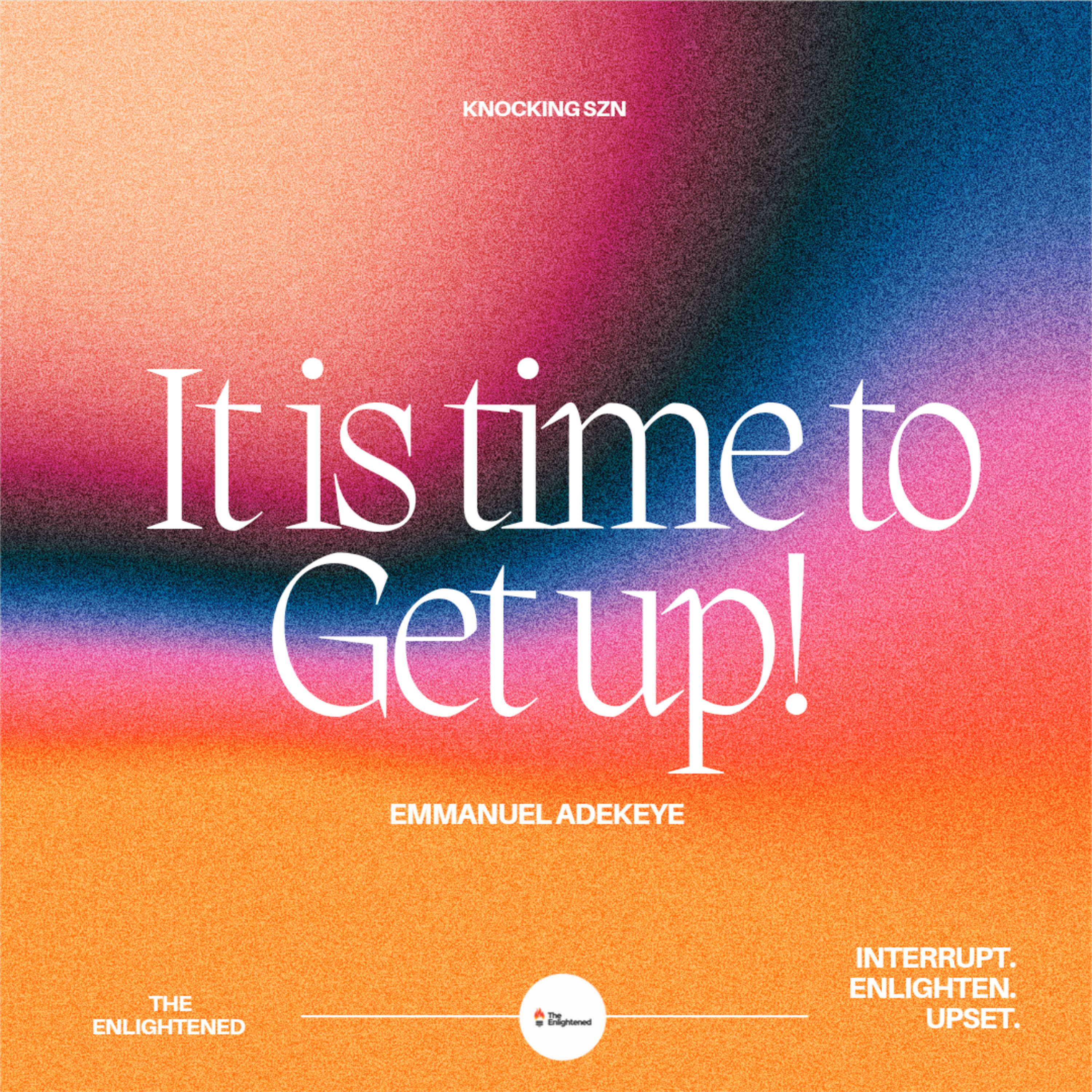 IT IS TIME TO GET UP! — EMMANUEL ADEKEYE  episode artwork