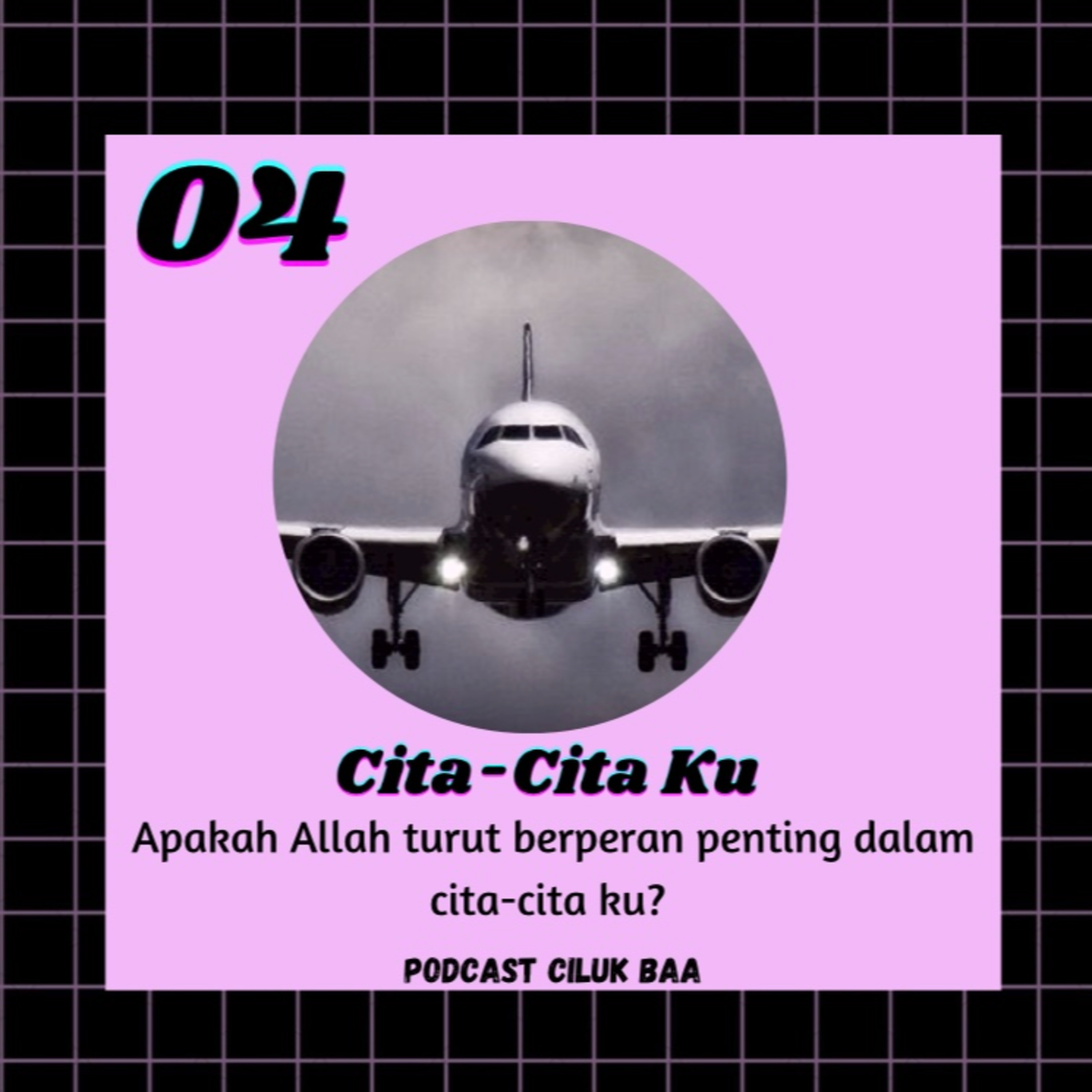 Episode 04, Cita-Cita Ku