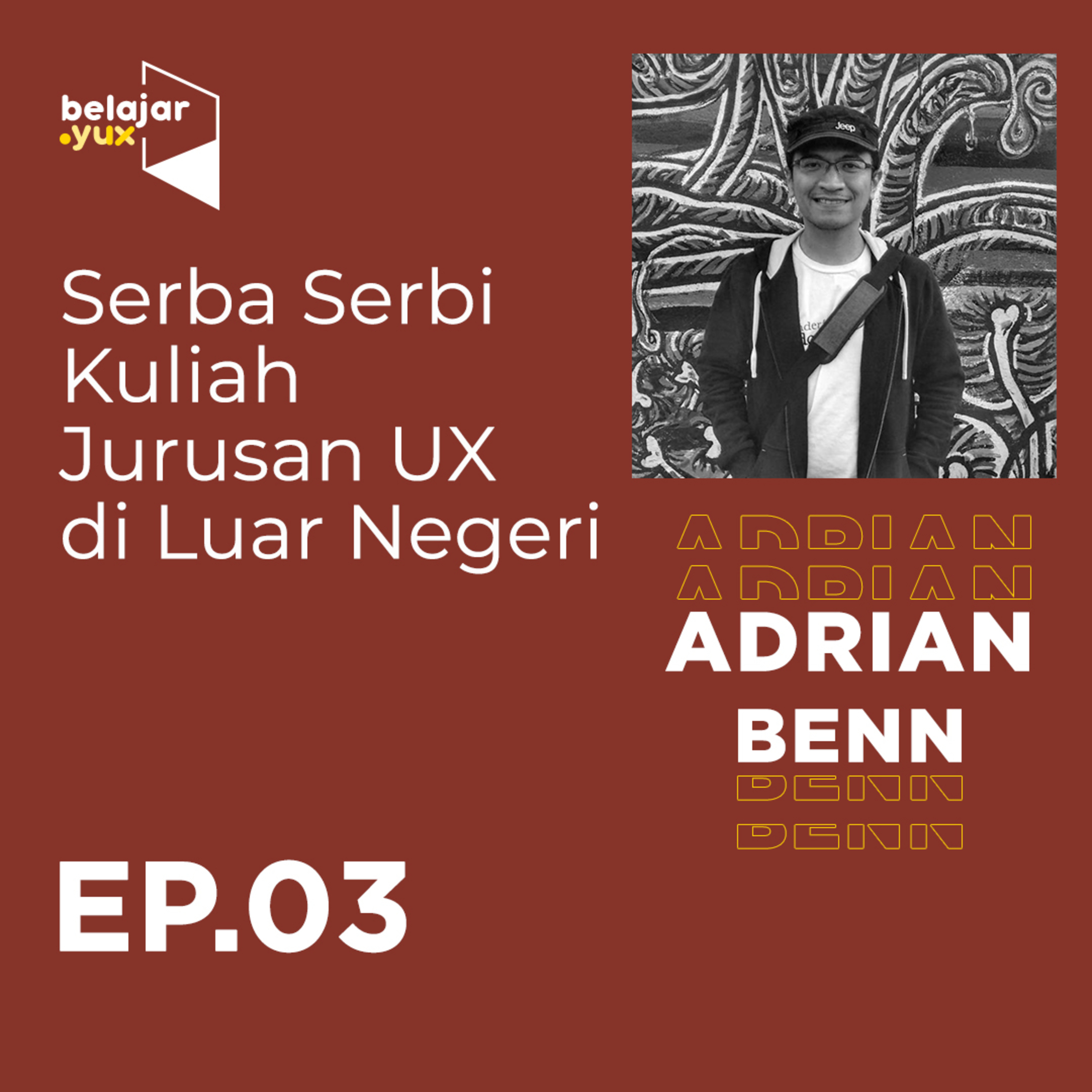 Episode 03 - Serba Serbi Kuliah Jurusan UX di Luar Negeri