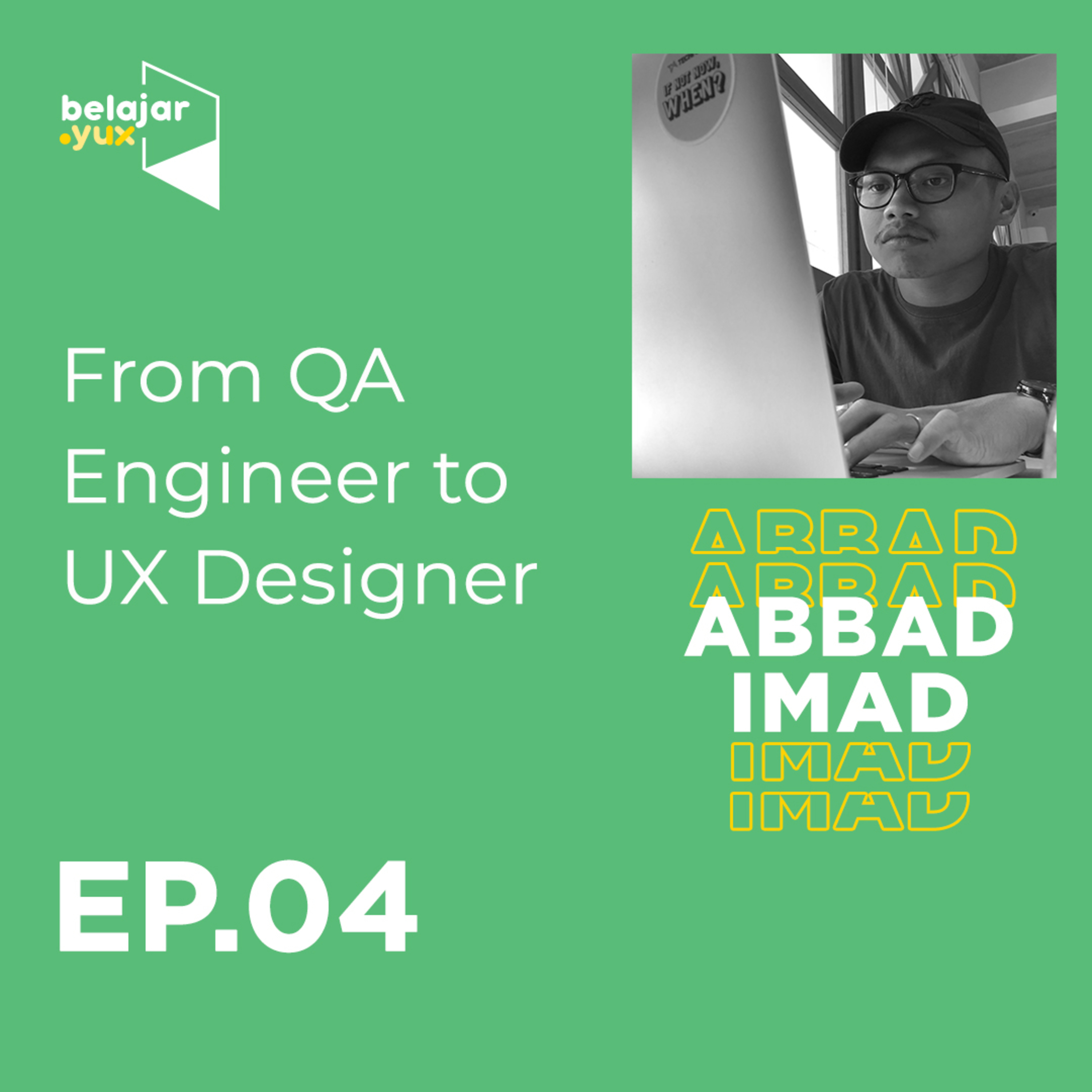 Episode 04 - From QA Engineer to UX Designer