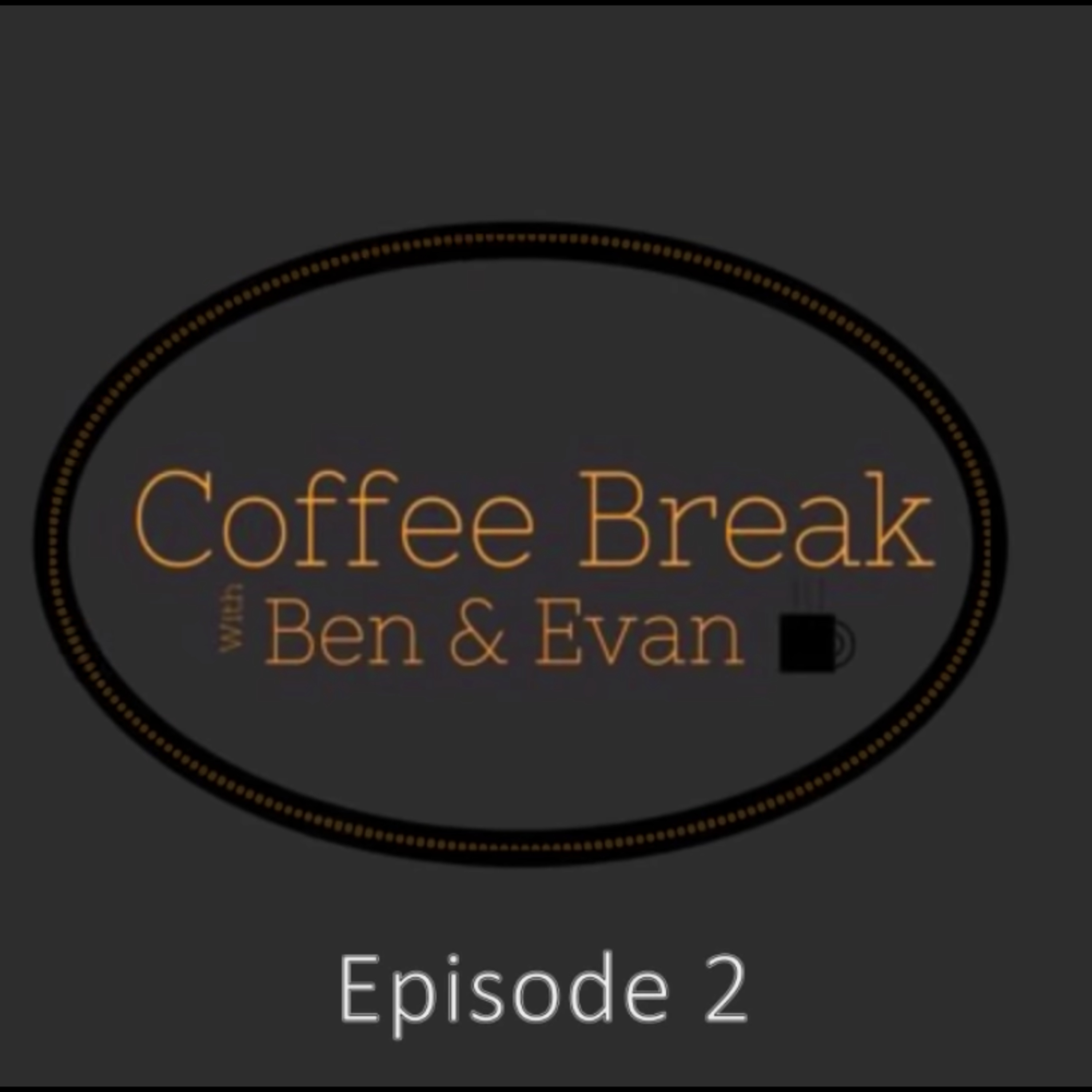 Coffee Break With Ben & Evan