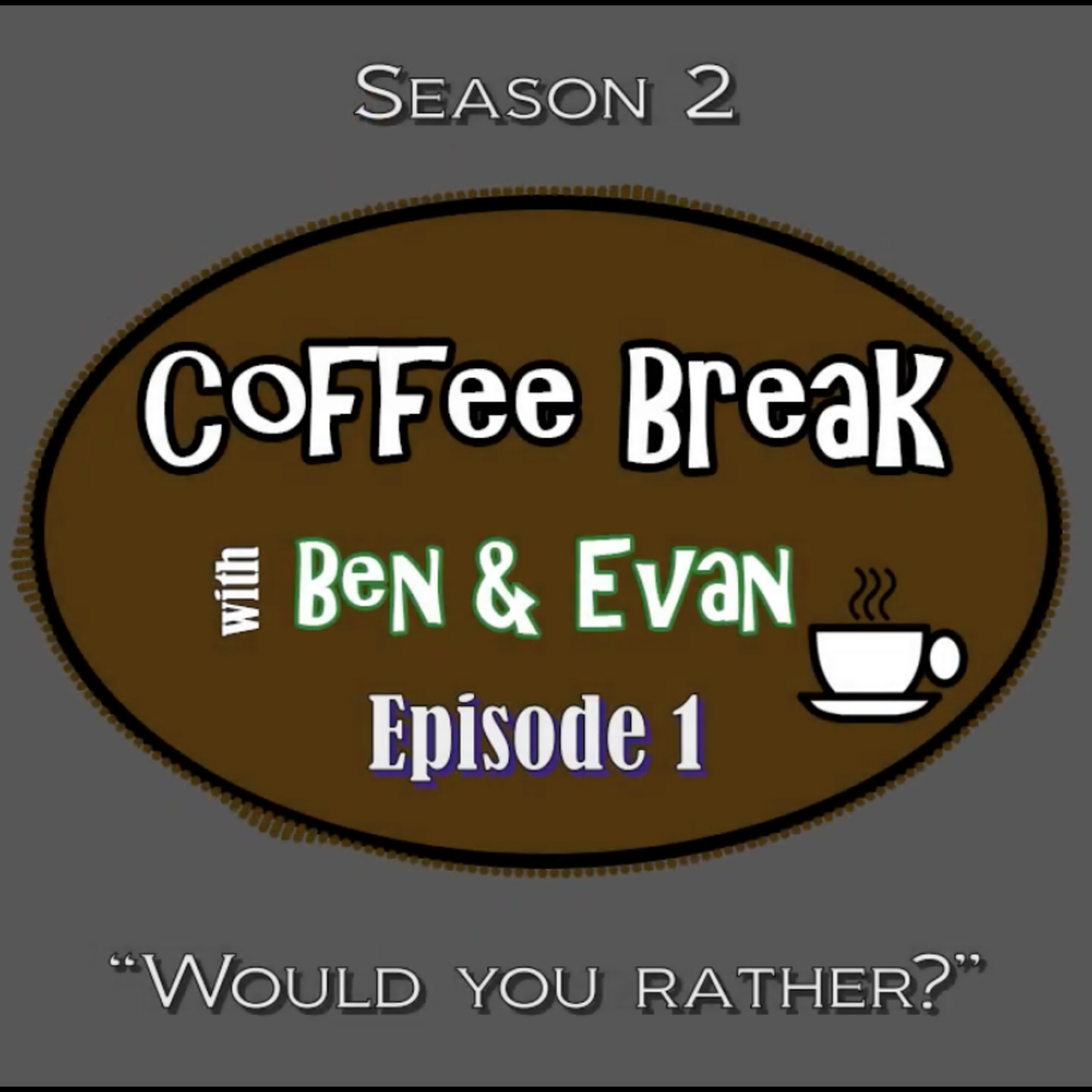 Coffee Break With Ben & Evan