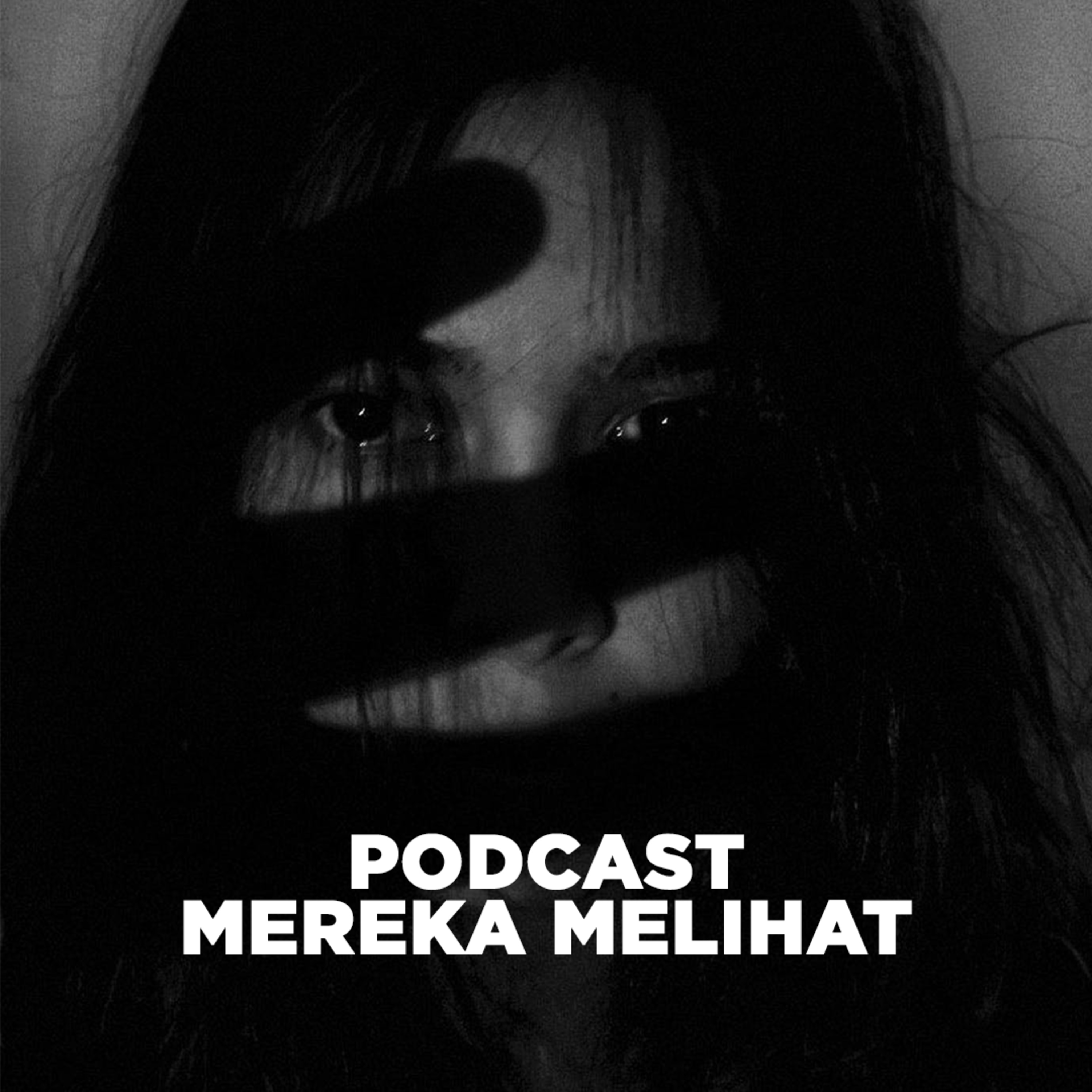 Podcast Mereka Melihat