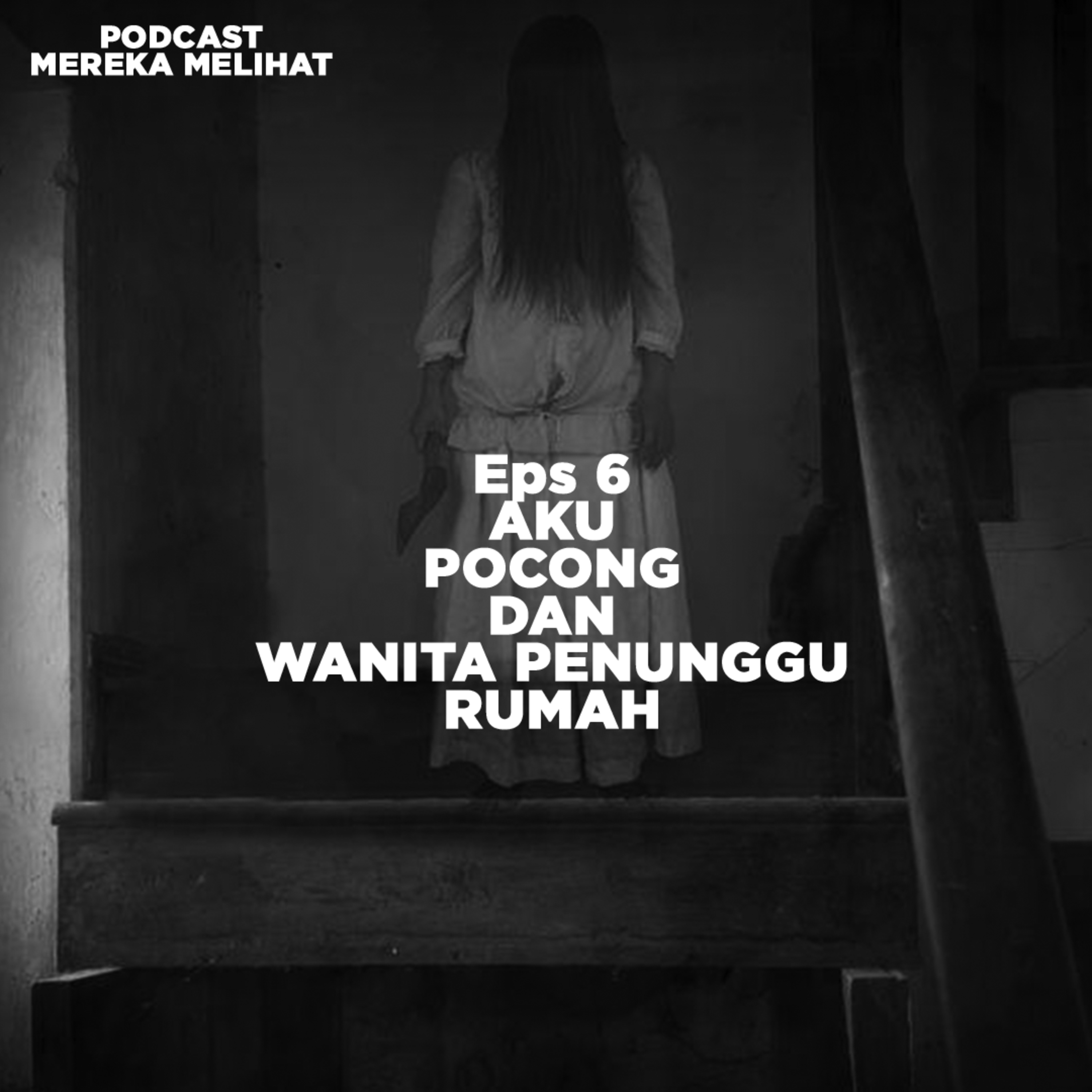 Podcast Mereka Melihat