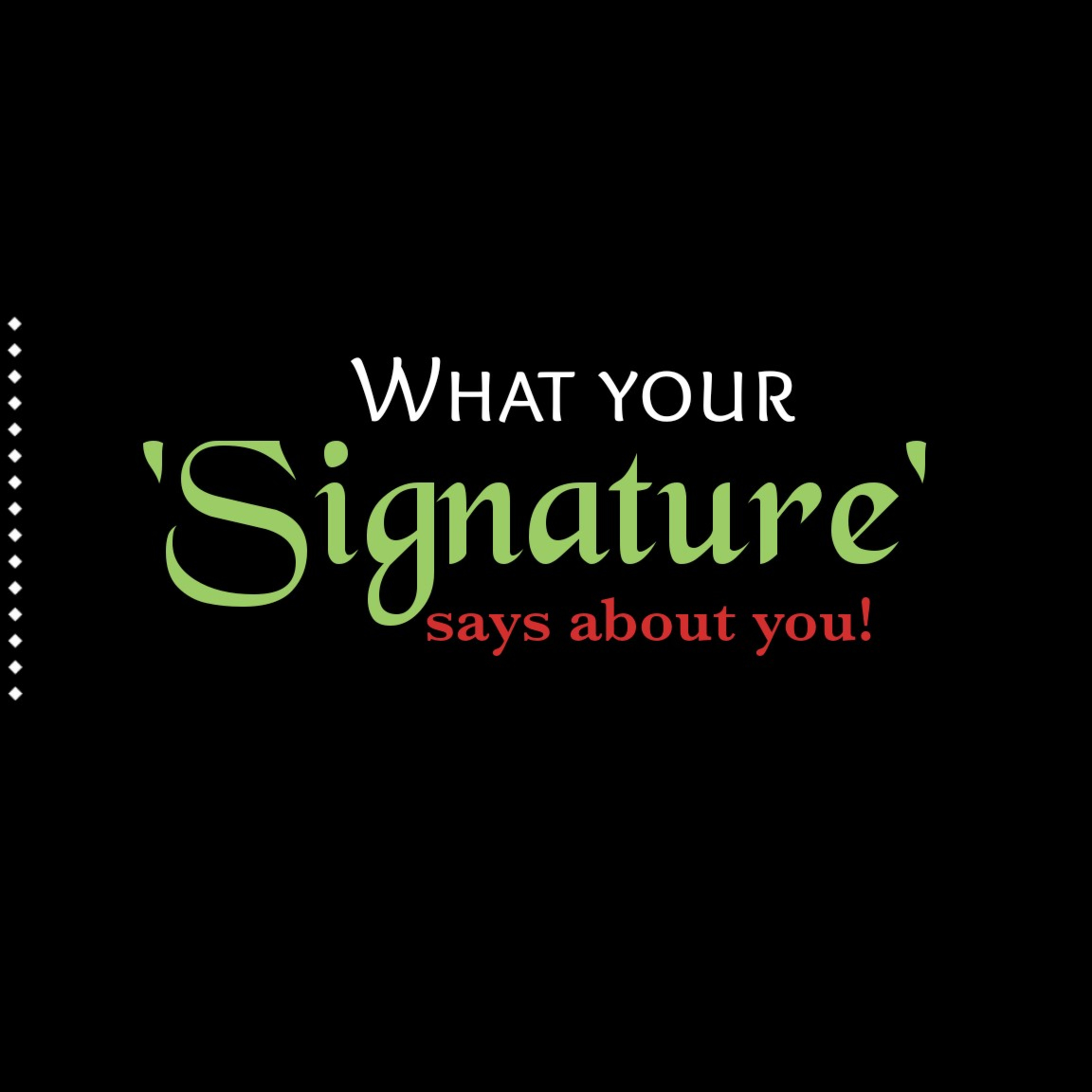What your signature portrays about you, The three types of personalities.