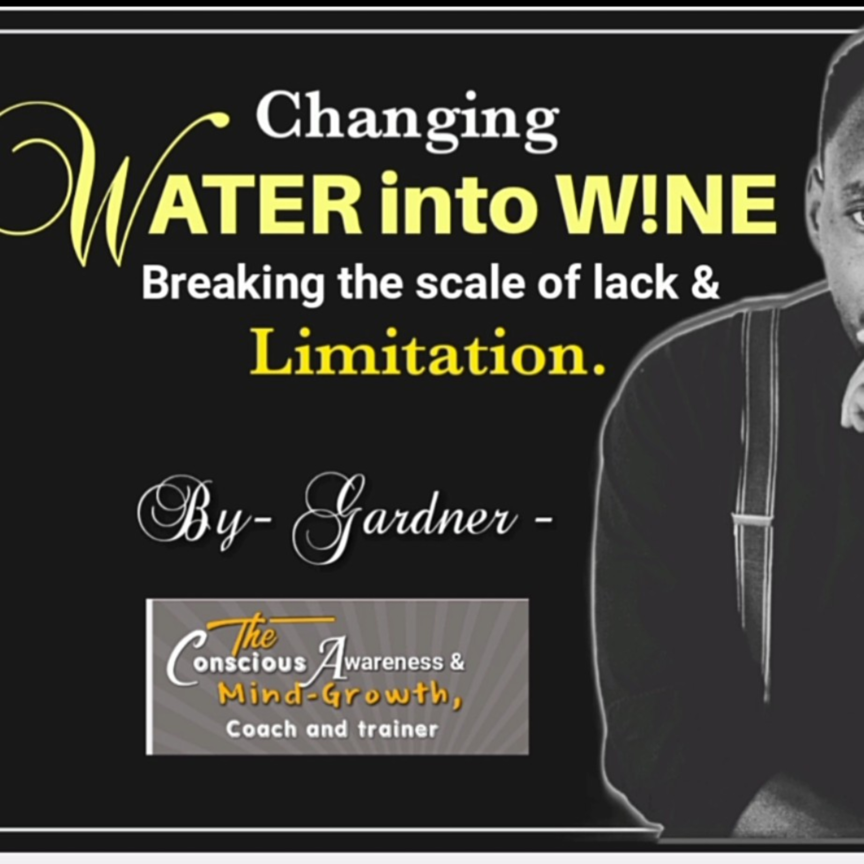 Are you changing water into wine? Adversity into opportunity! | Gardner. Dr. Rwakiseta Herbert episode artwork