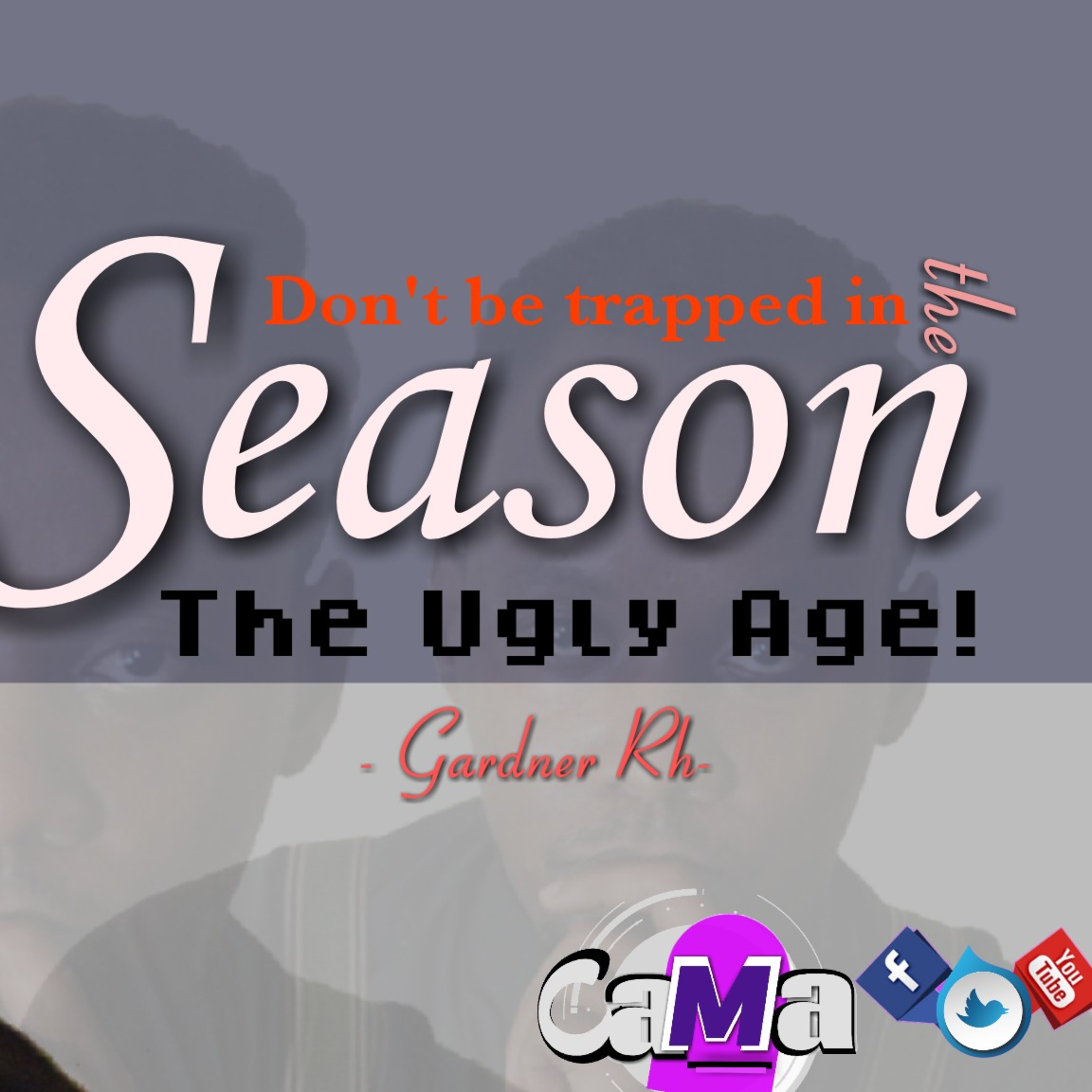 CaMa:Ep108: The ugly truth about AGE: Seasonal transformation. Gardner Rh