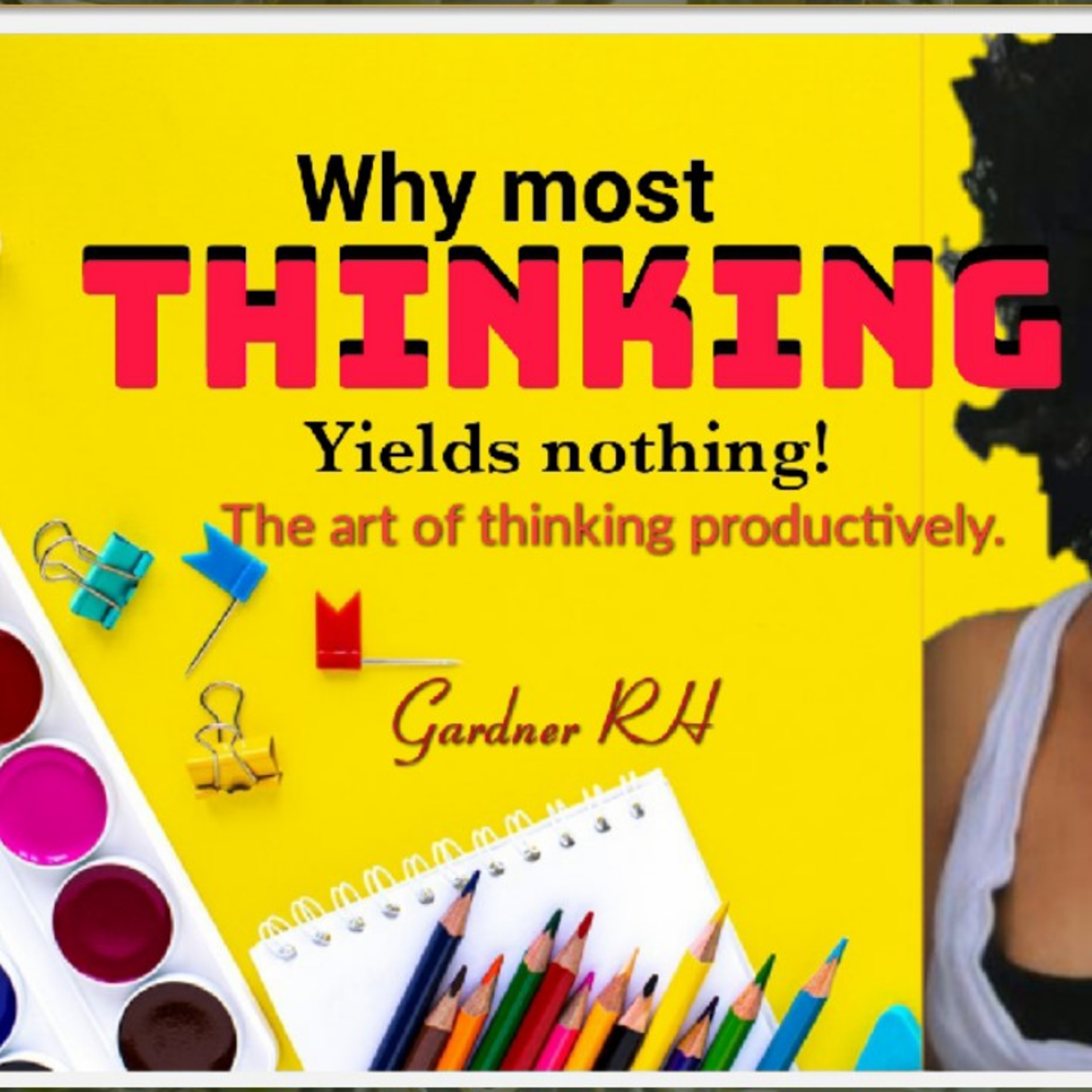 CaMa:Discussion 110:- Why most thinking yields no results- Gardner Rh episode artwork