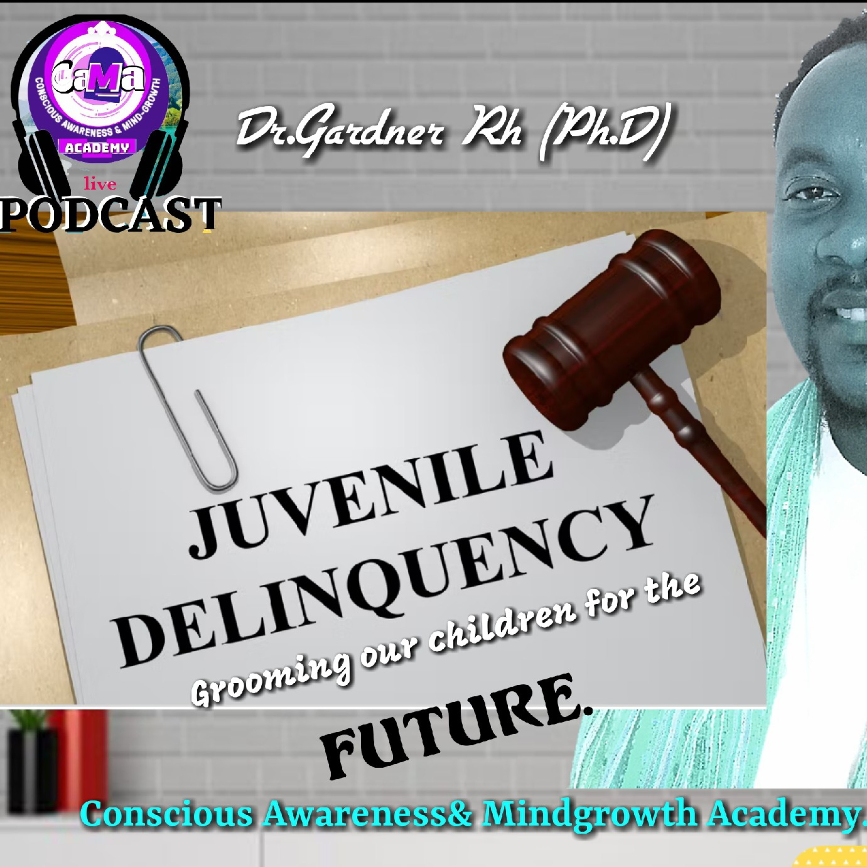 CaMa - D118. Grooming your child for the future | Juvenile Delinquency. Dr.Gardner RH Ph.D  episode artwork