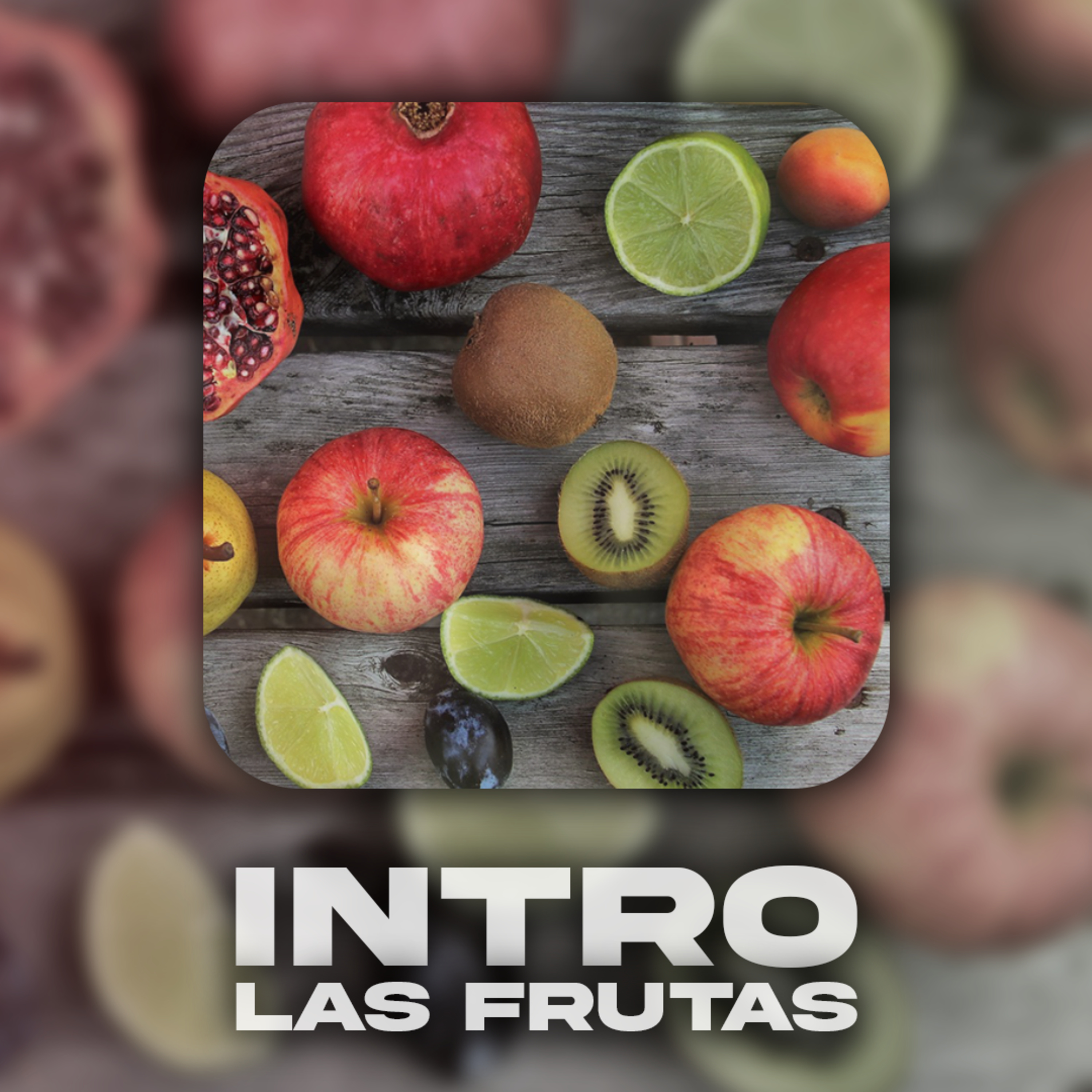 Intro: Las Frutas episode artwork