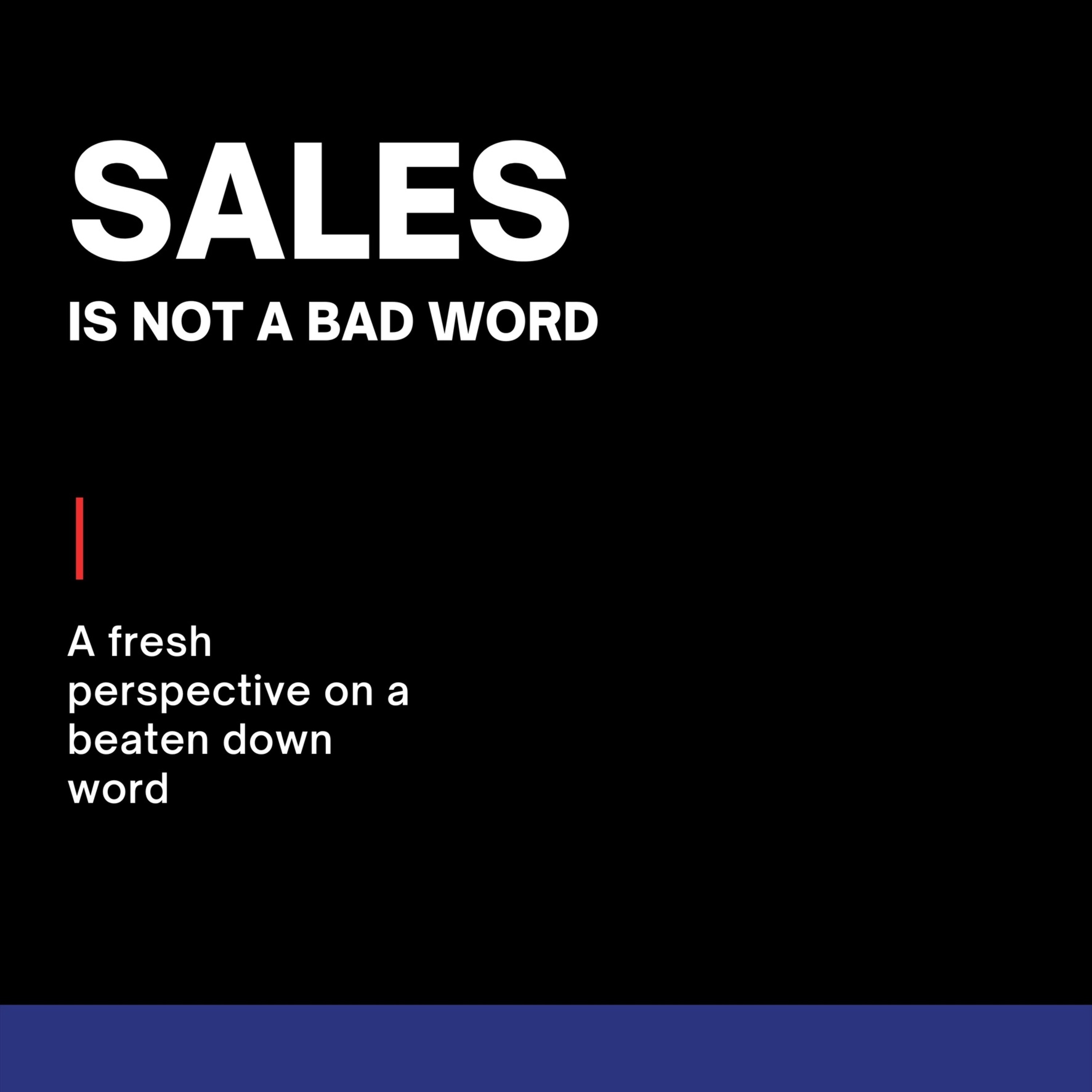 Sales is Not a Bad Word