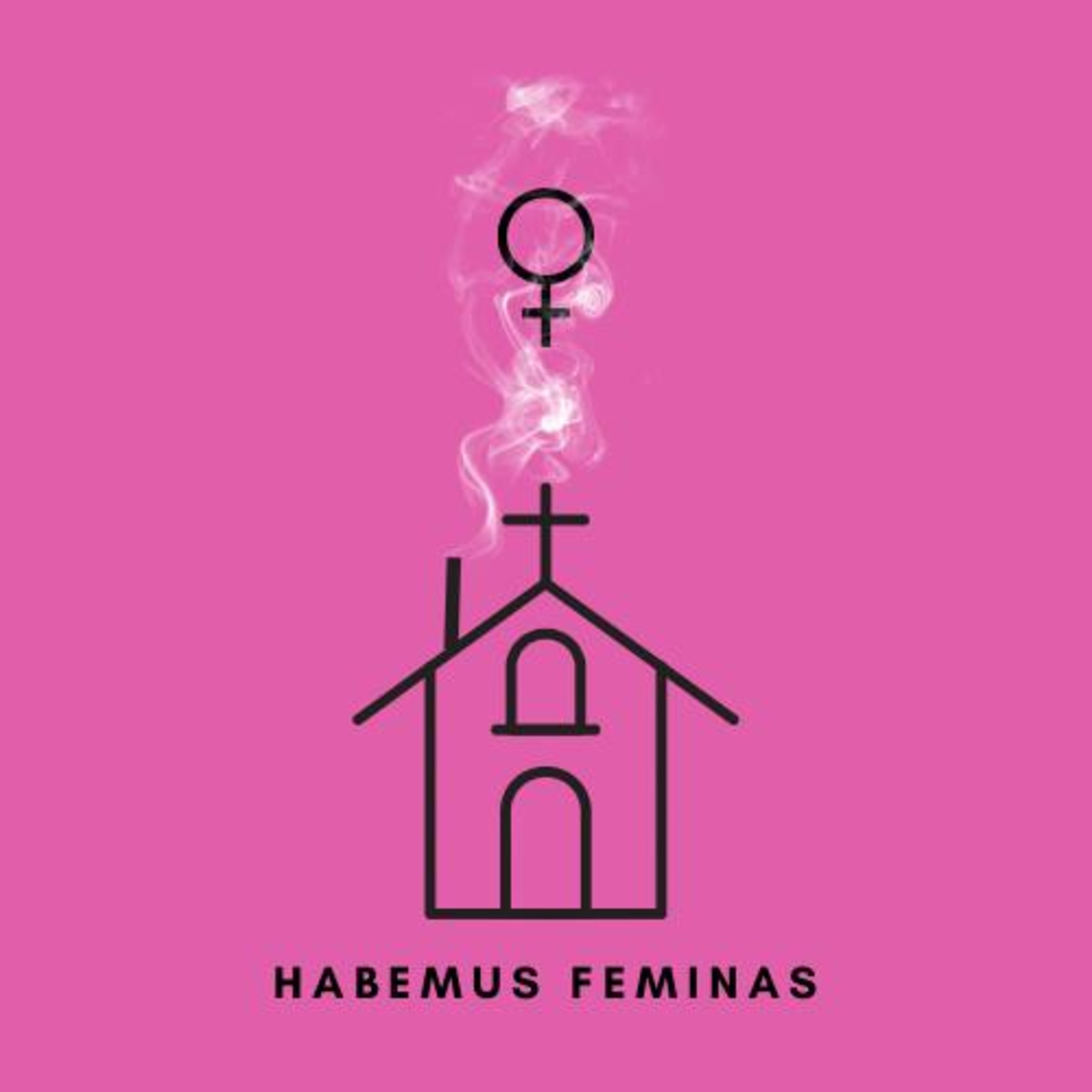 Habemus Feminas