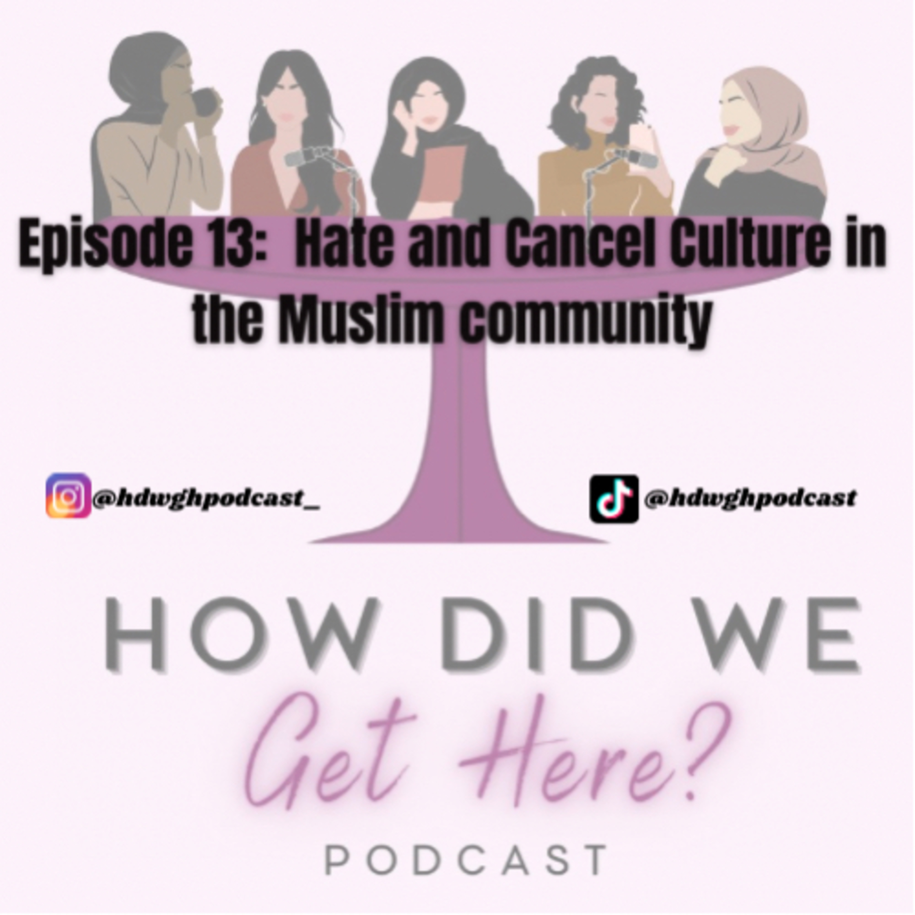 Episode 13: Hate and Cancel Culture in the Muslim community