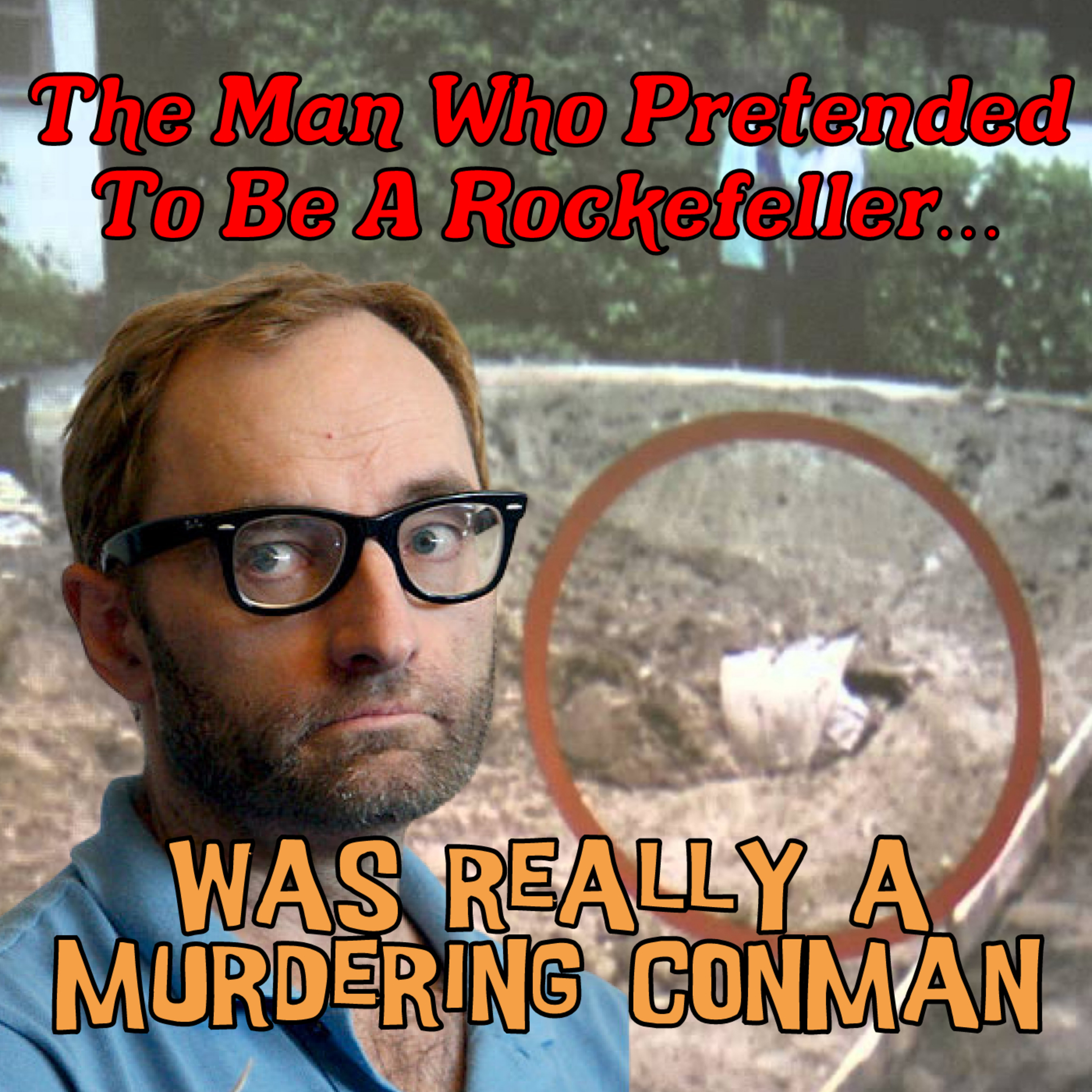 Season 3 Episode 4 The Failed CEO (Gerald Levin) And The Killer Conman Who Had Seven Different Identities (Clark Rockefeller)
