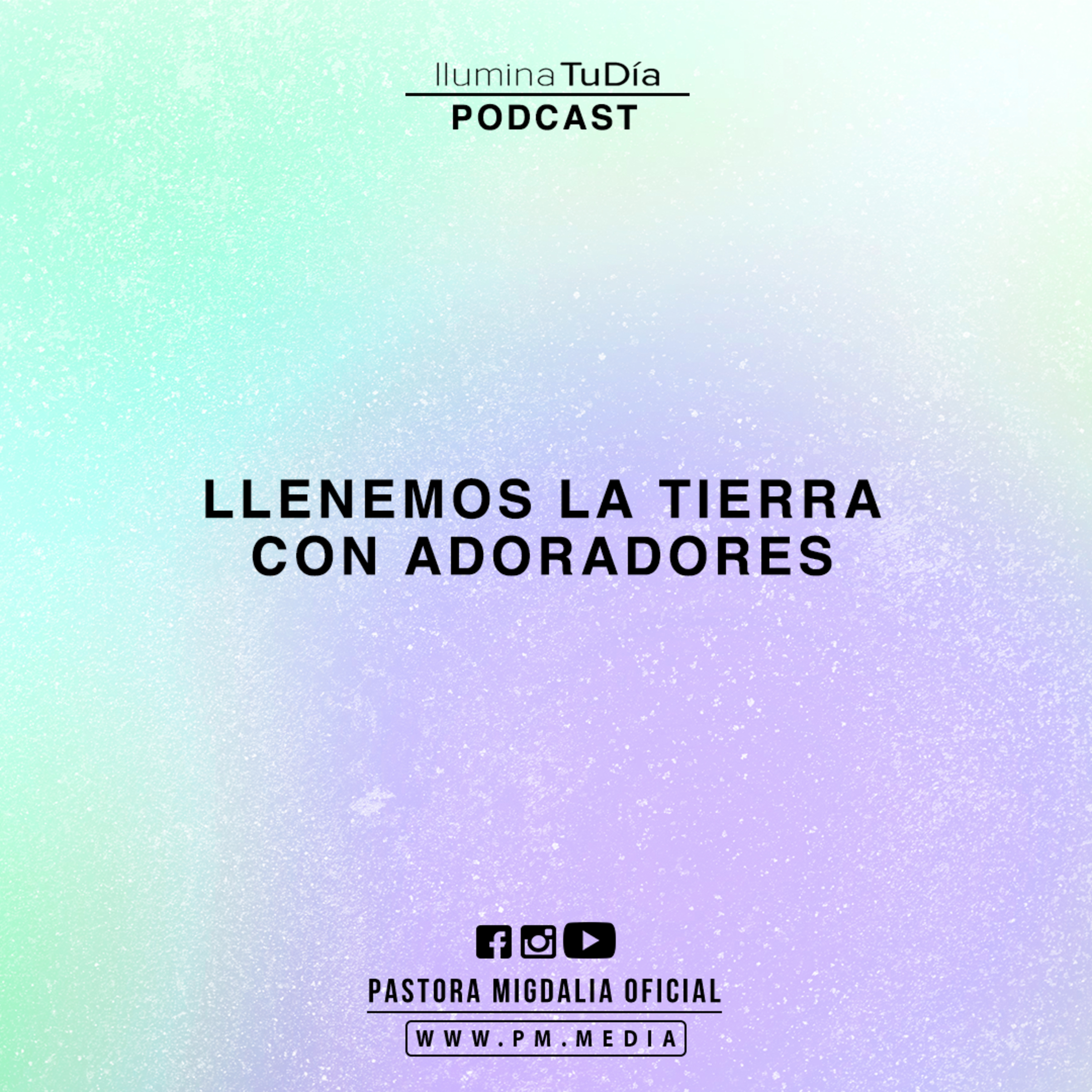 Llenemos la tierra con adoradores