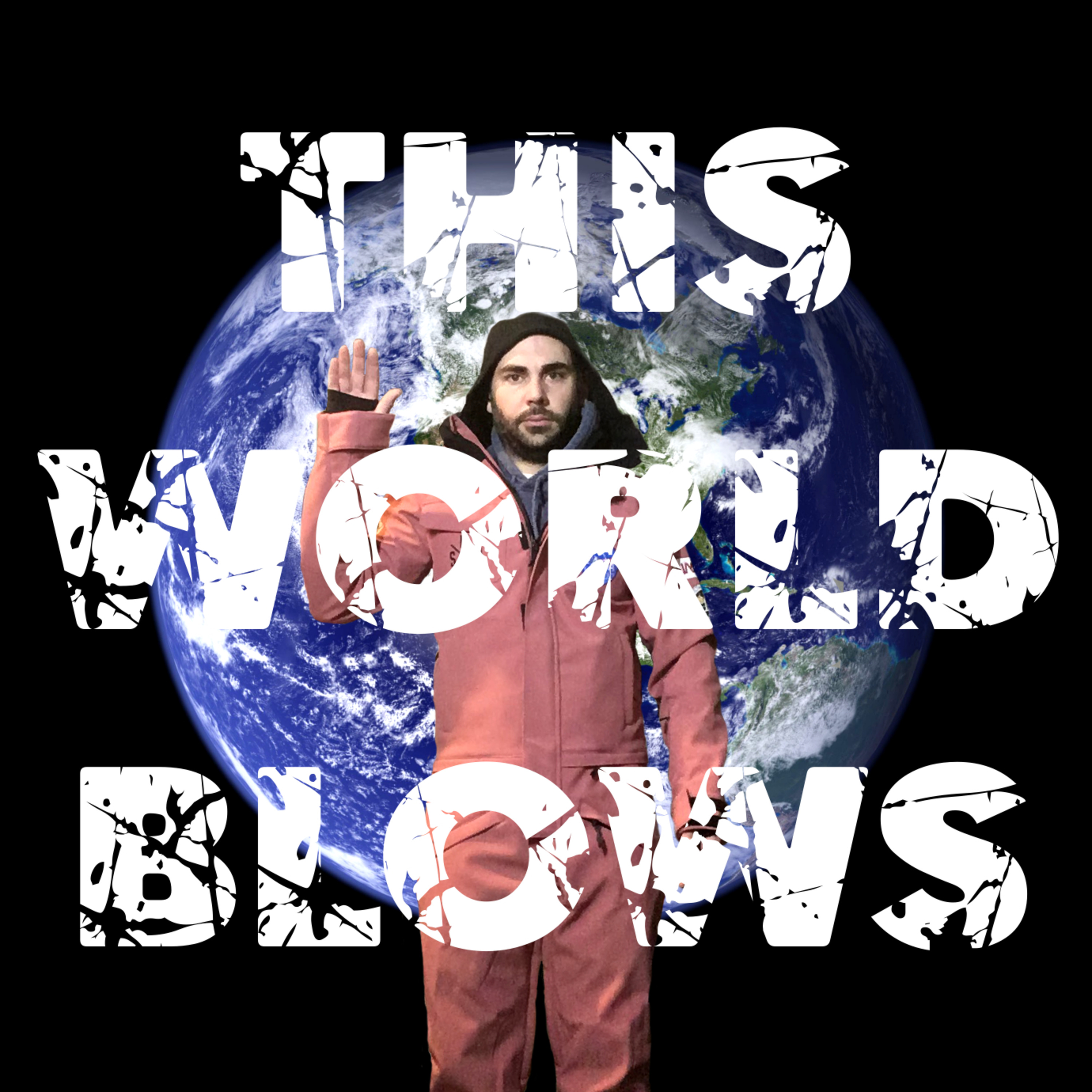This World Blows
