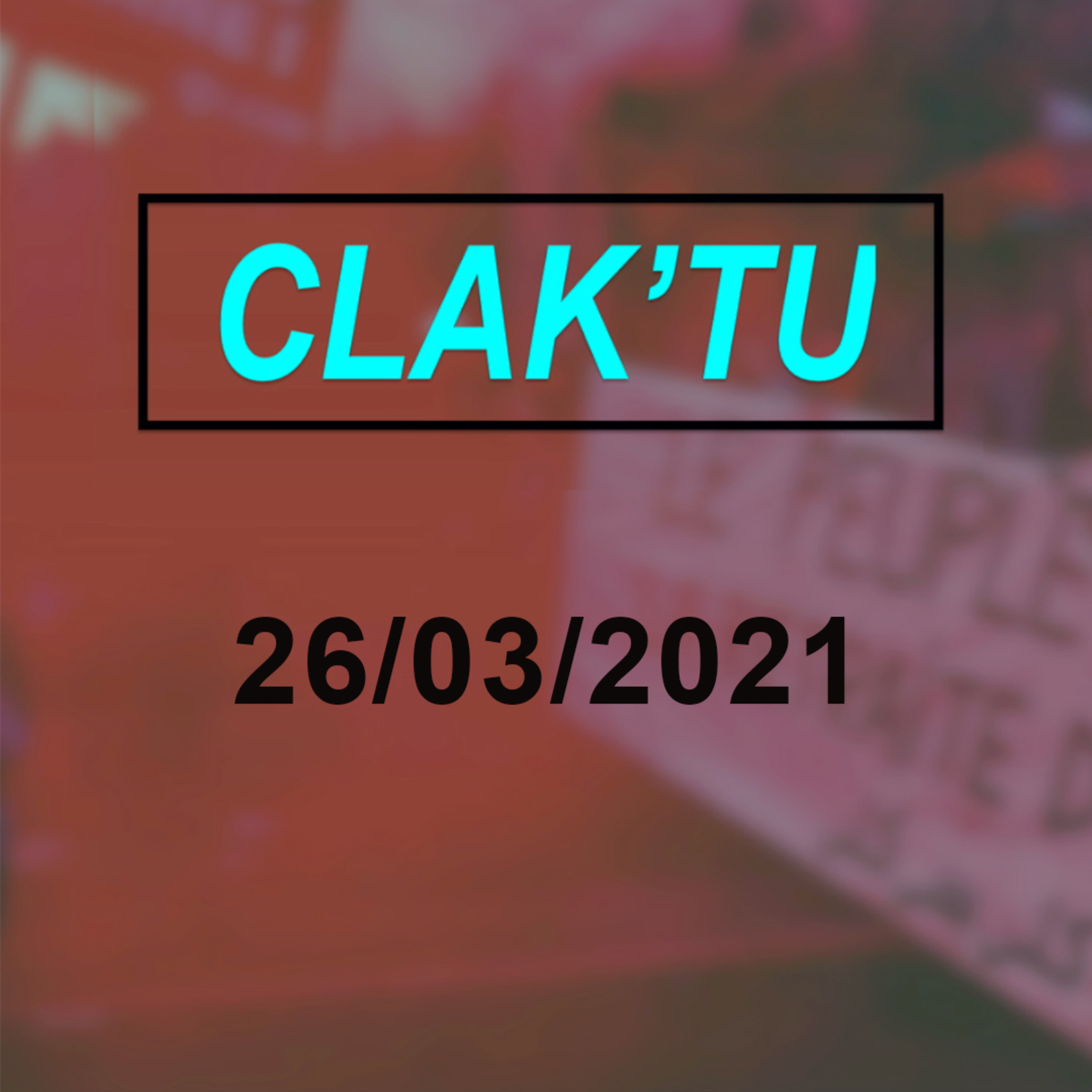 Clak’tualité