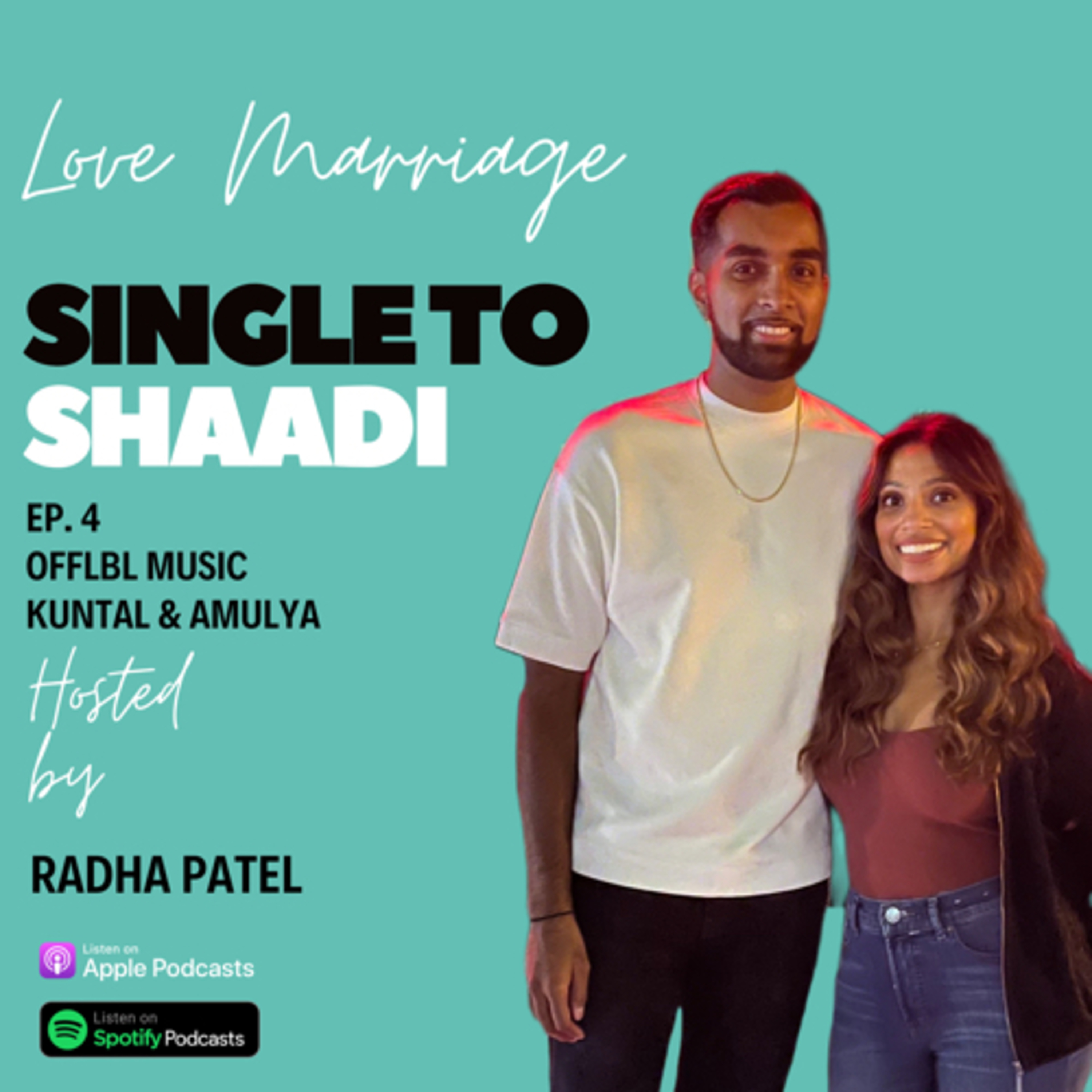 EP. 4 Love Marriage, Kuntal & Amulya “OFFLBL”