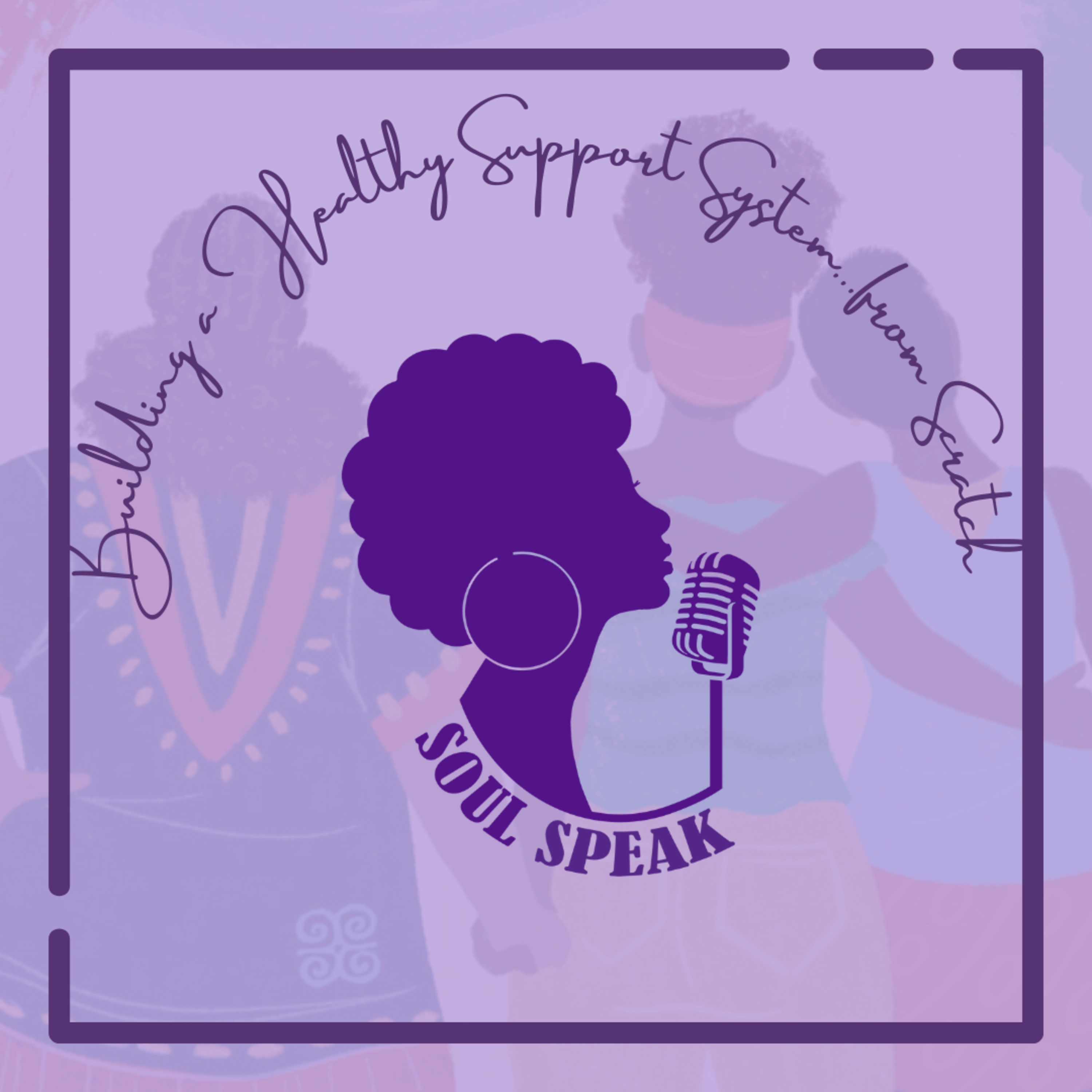 How to Build a Support System...From Scratch episode artwork