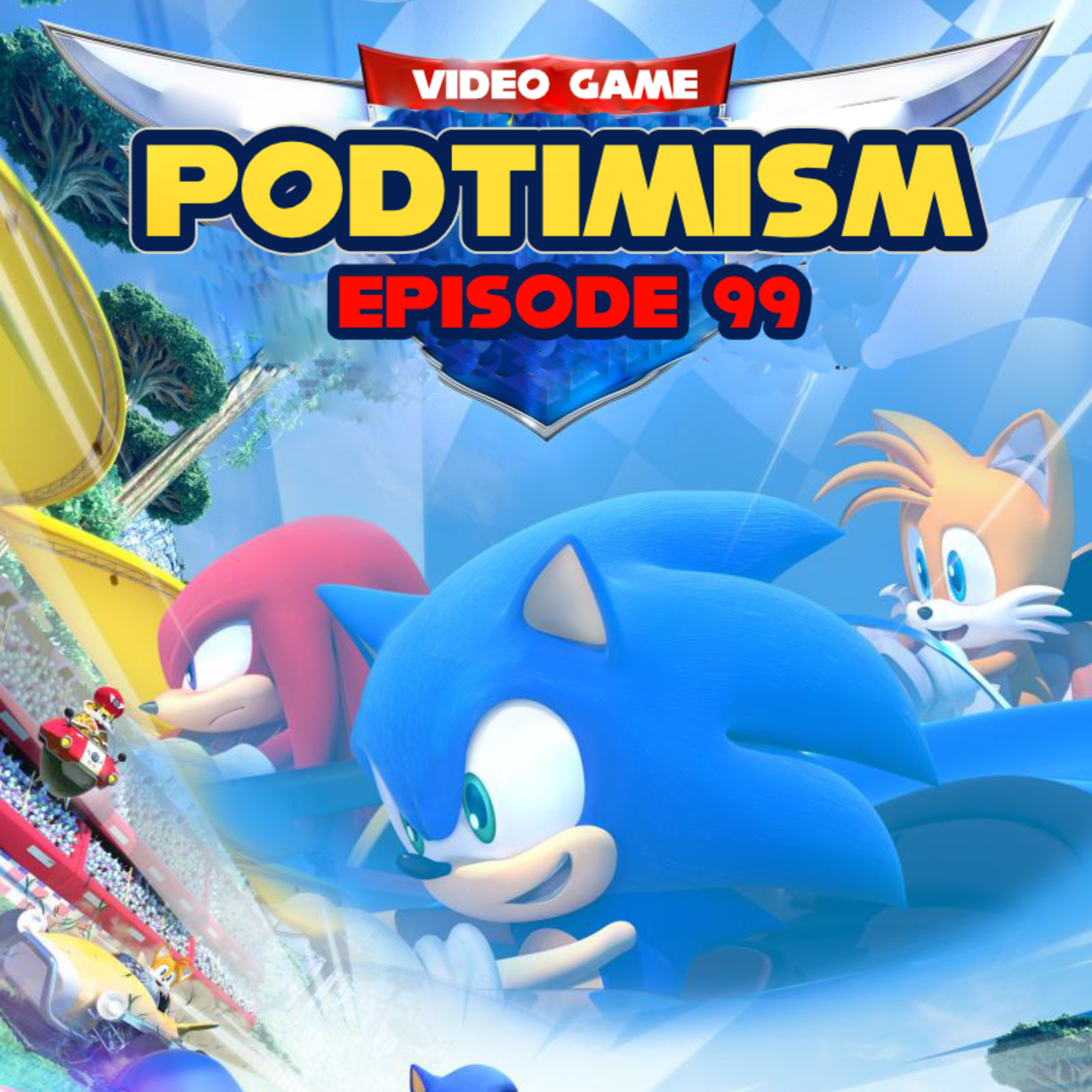Ep. 99: Major League Smooch (Feat. Sonic Team Racing) episode artwork
