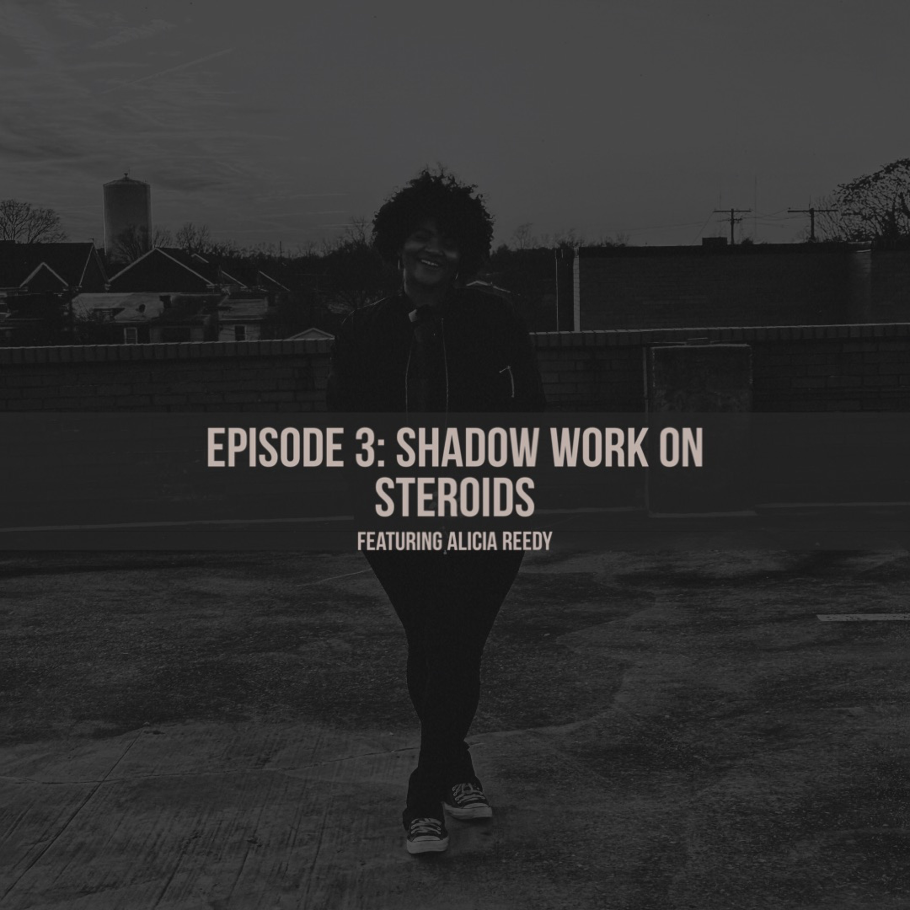 Episode 3: Shadow Work On Steroids episode artwork