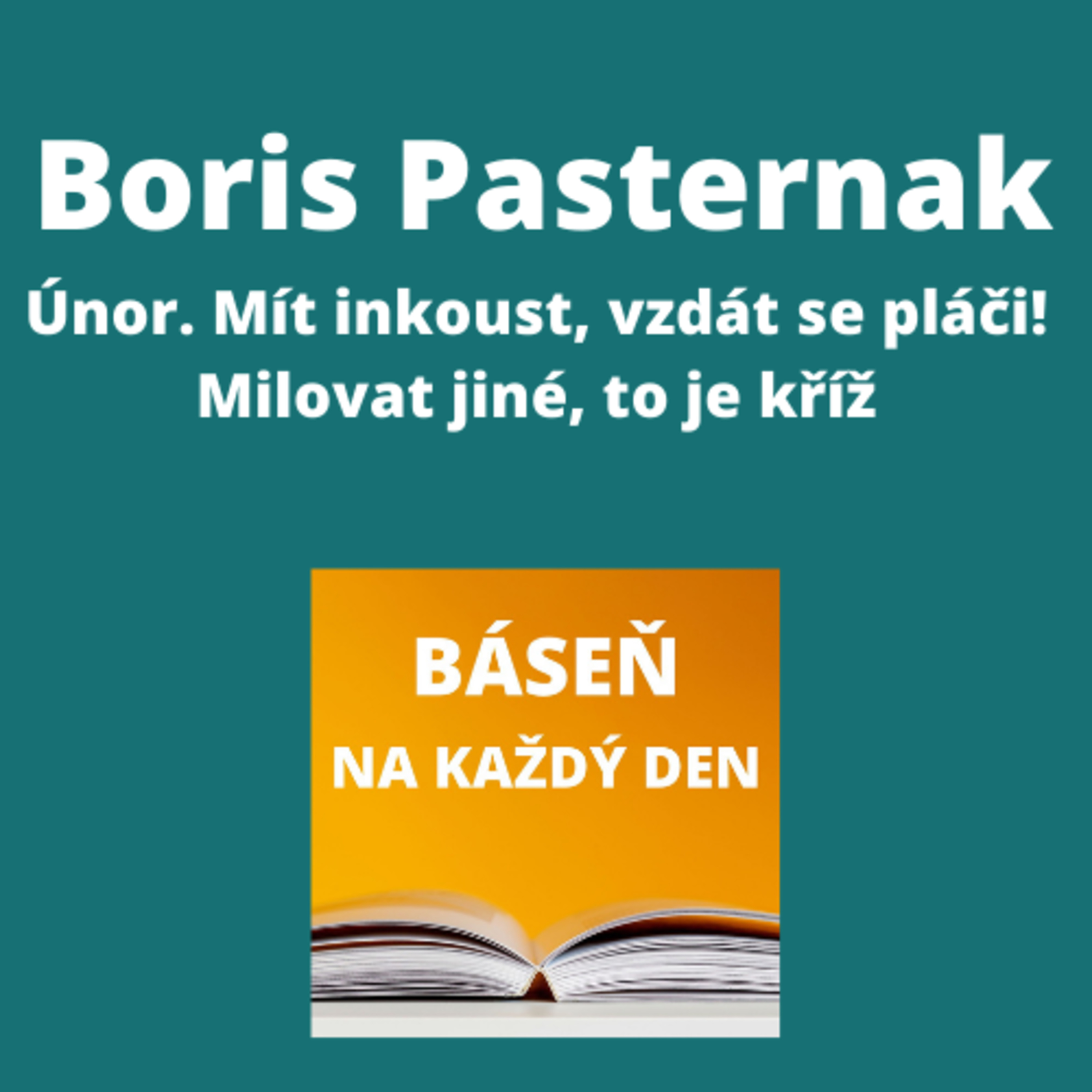 Boris Pasternak - Únor. Mít inkoust, vzdát se pláči! + Milovat jiné, to je kříž episode artwork
