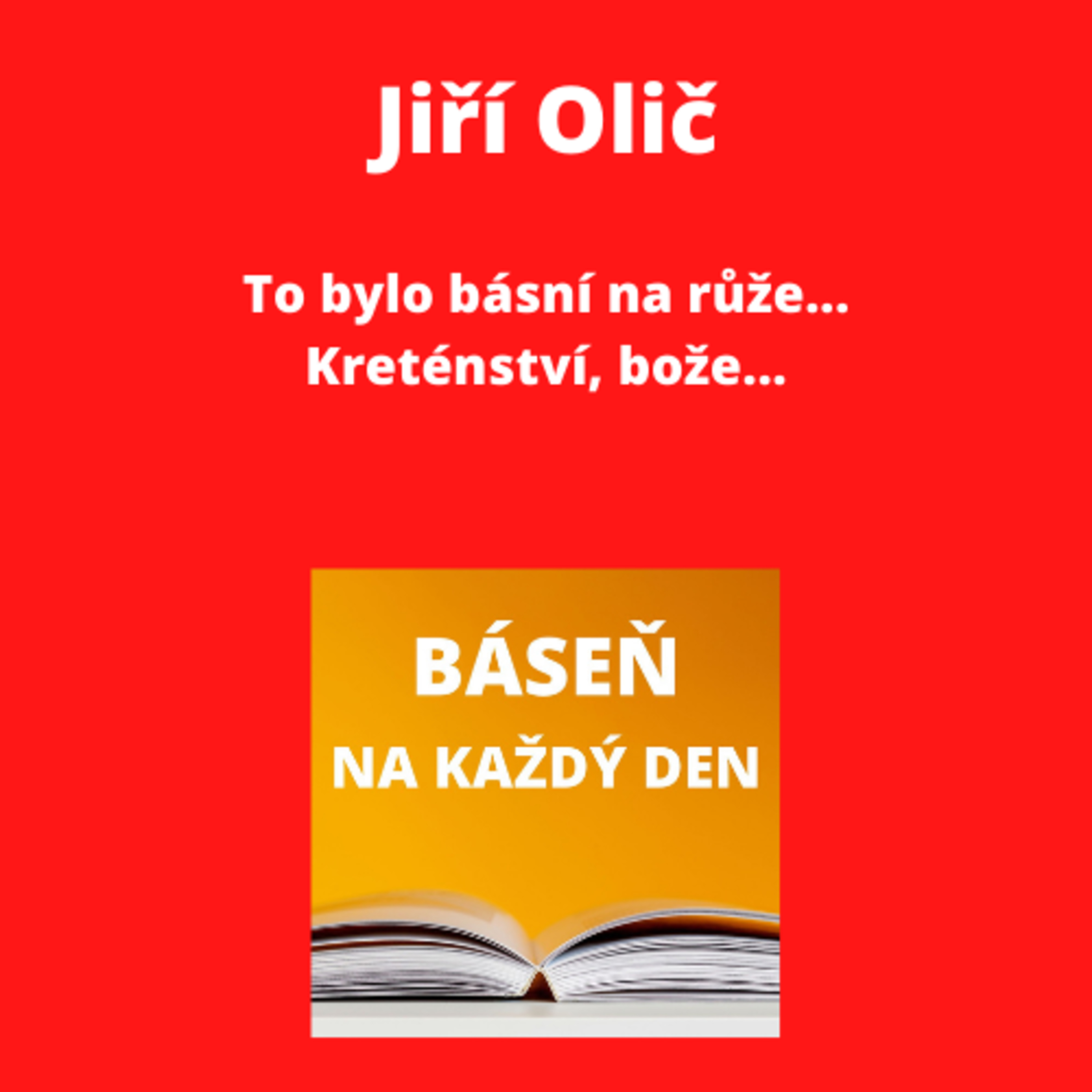 Jiří Olič - To bylo básní na růže... + Kreténství, bože... episode artwork
