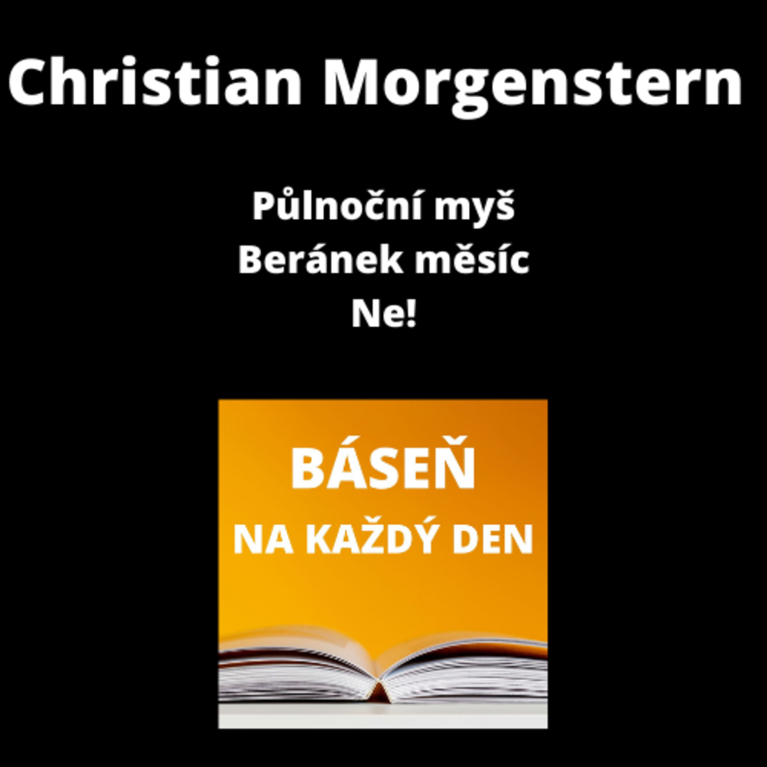 Christian Morgenstern - Půlnoční myš + Beránek měsíc + Ne! episode artwork