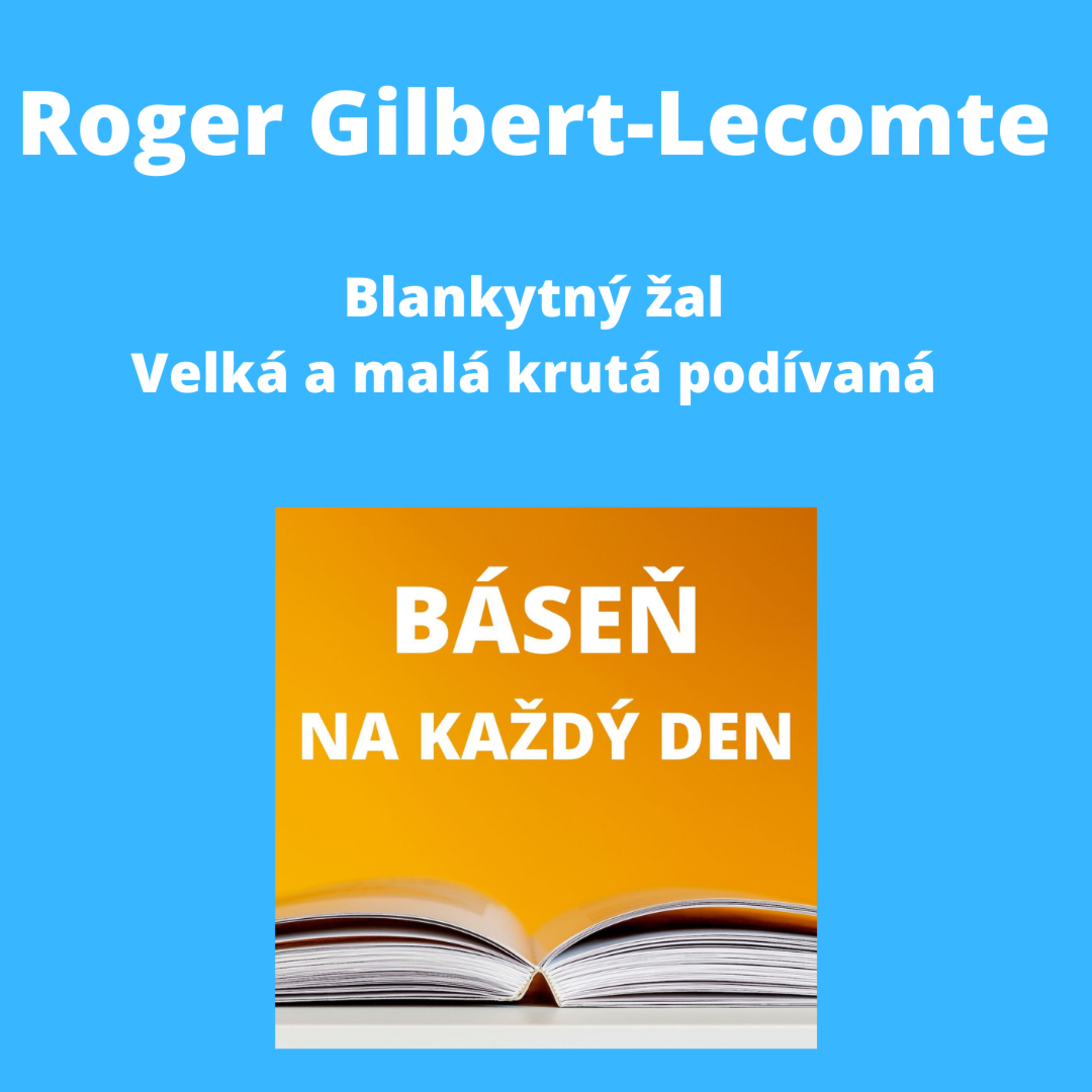Roger Gilbert-Lecomte - Blankytný žal + Velká a malá krutá podívaná episode artwork