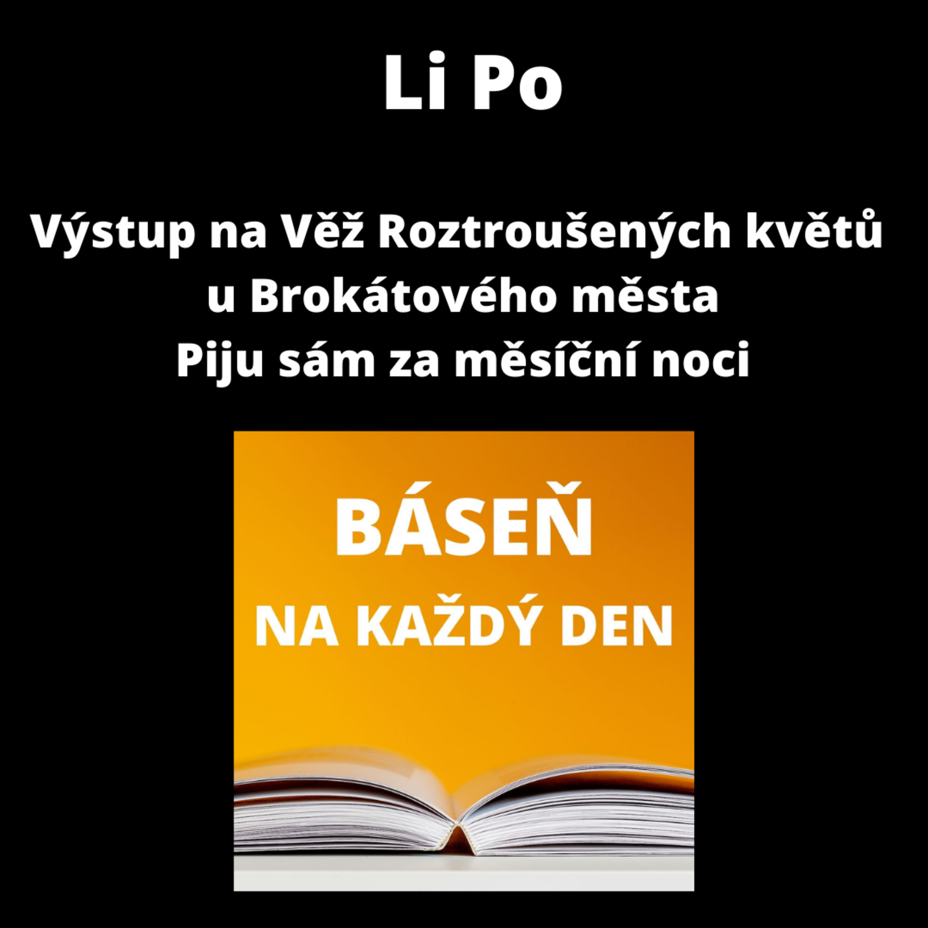  Li Po - Výstup na Věž Roztroušených květů u Brokátového města + Piju sám za měsíční noci episode artwork