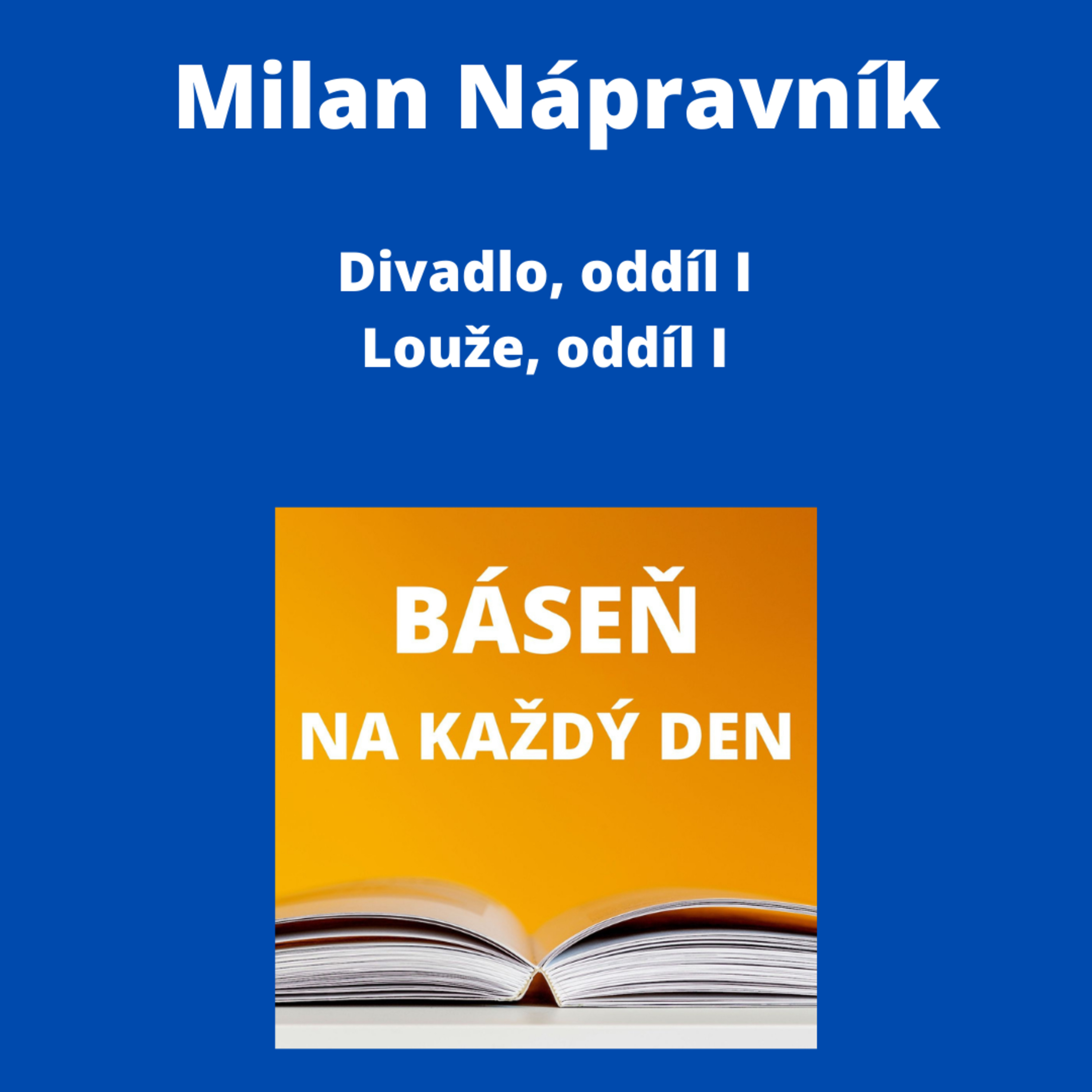 Milan Nápravník - Divadlo, oddíl I + Louže, oddíl I episode artwork