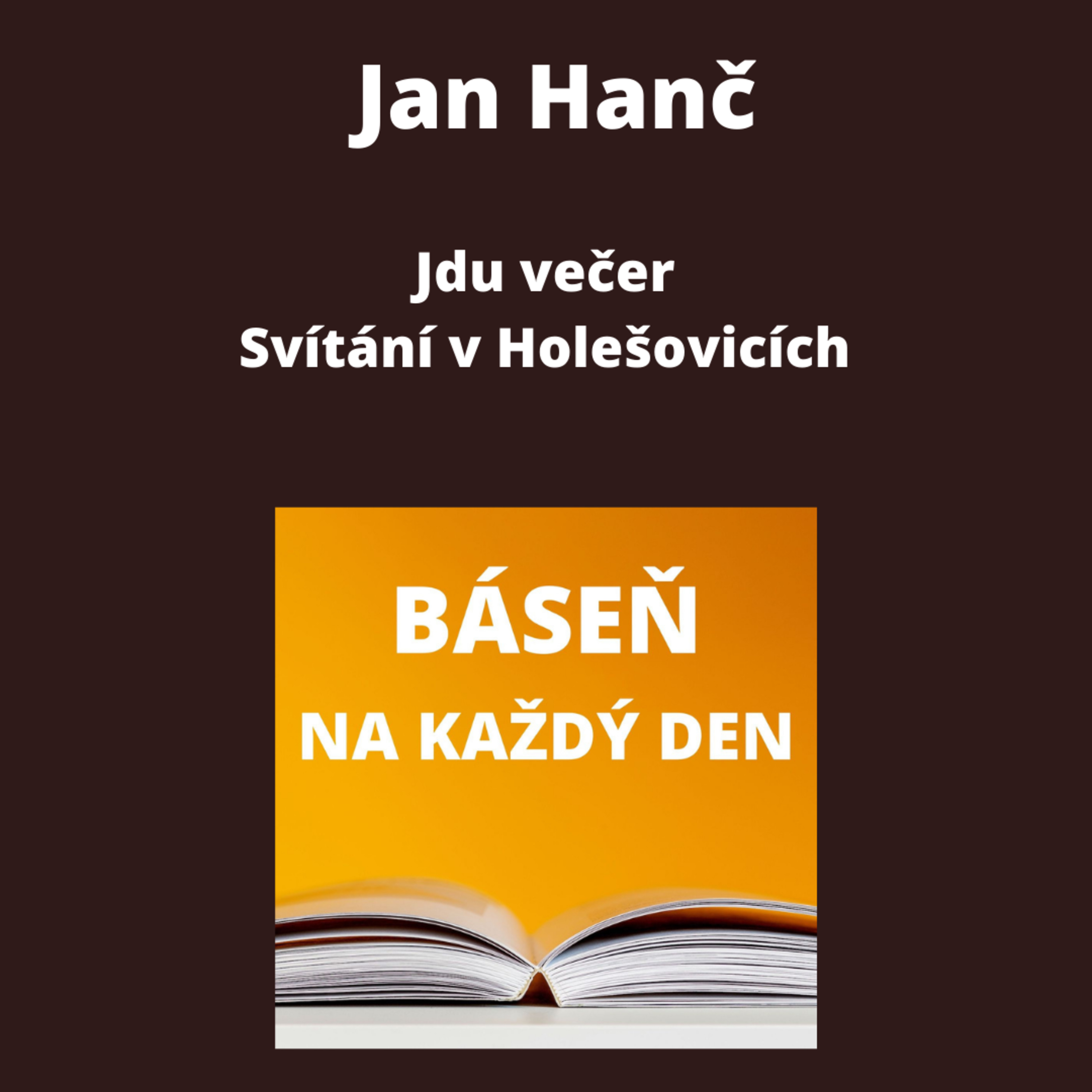 Jan Hanč - Jdu večer + Svítání v Holešovicích episode artwork