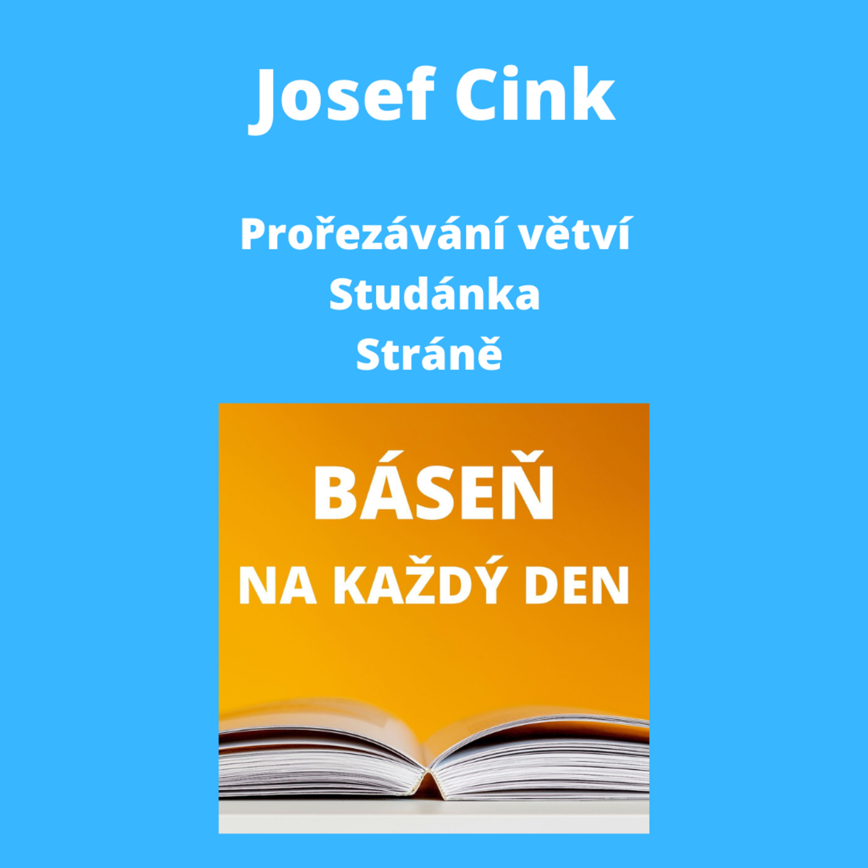 Josef Cink - Prořezávání větví + Studánka + Stráně episode artwork