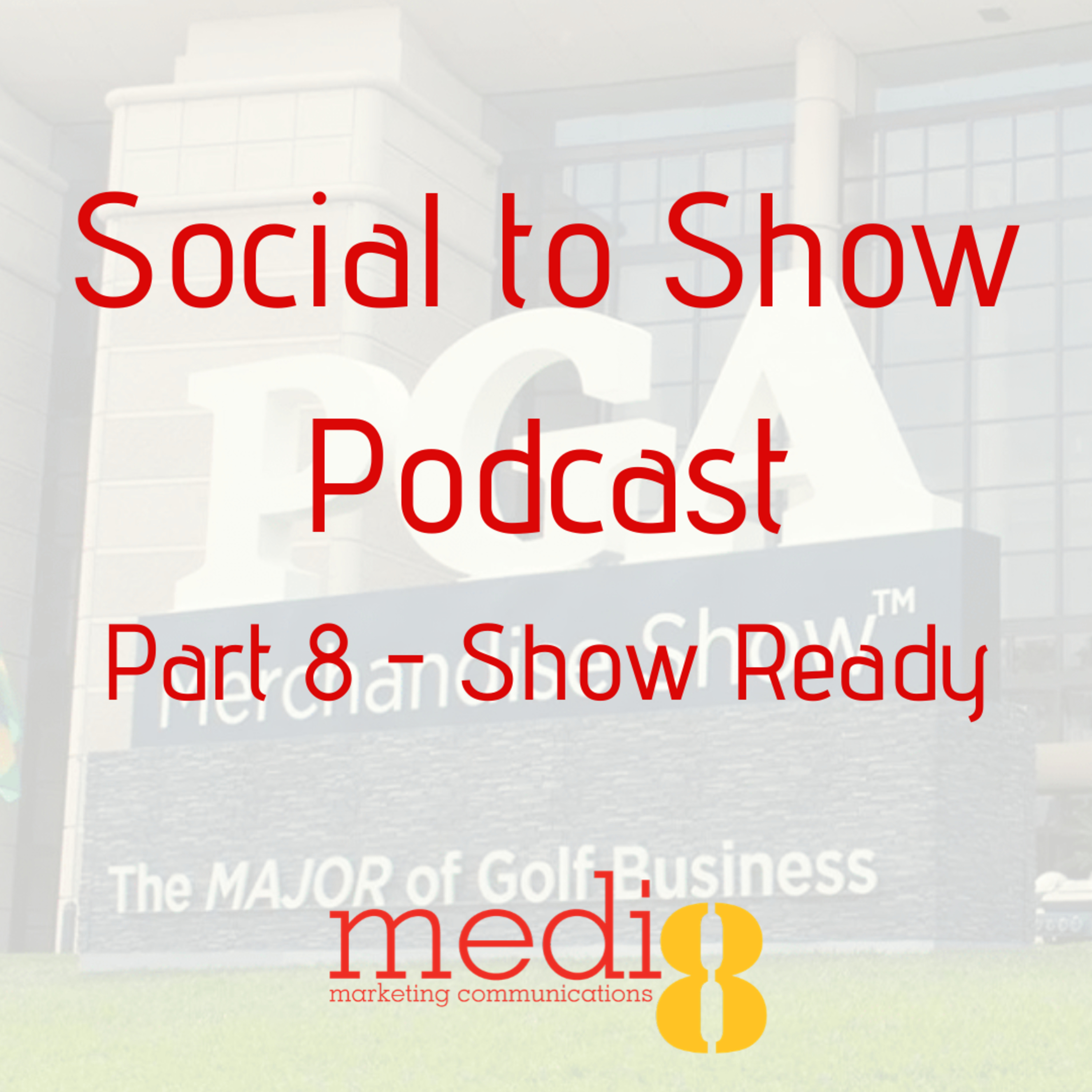 Social to Show- PGA Show Orlando 2020 - Part 8: Show Ready