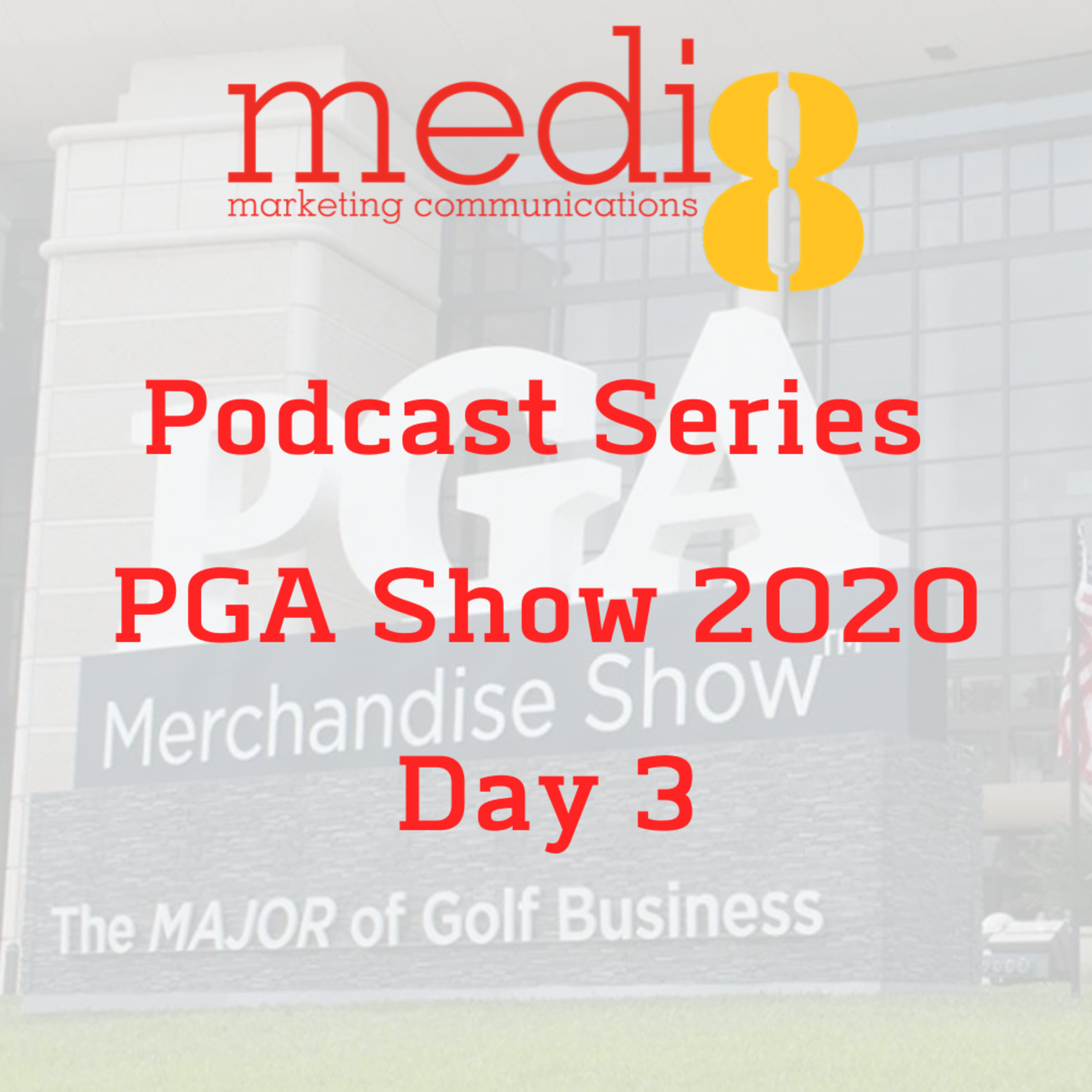 Medi8 Golf Live - PGA Show 2020 Day 3