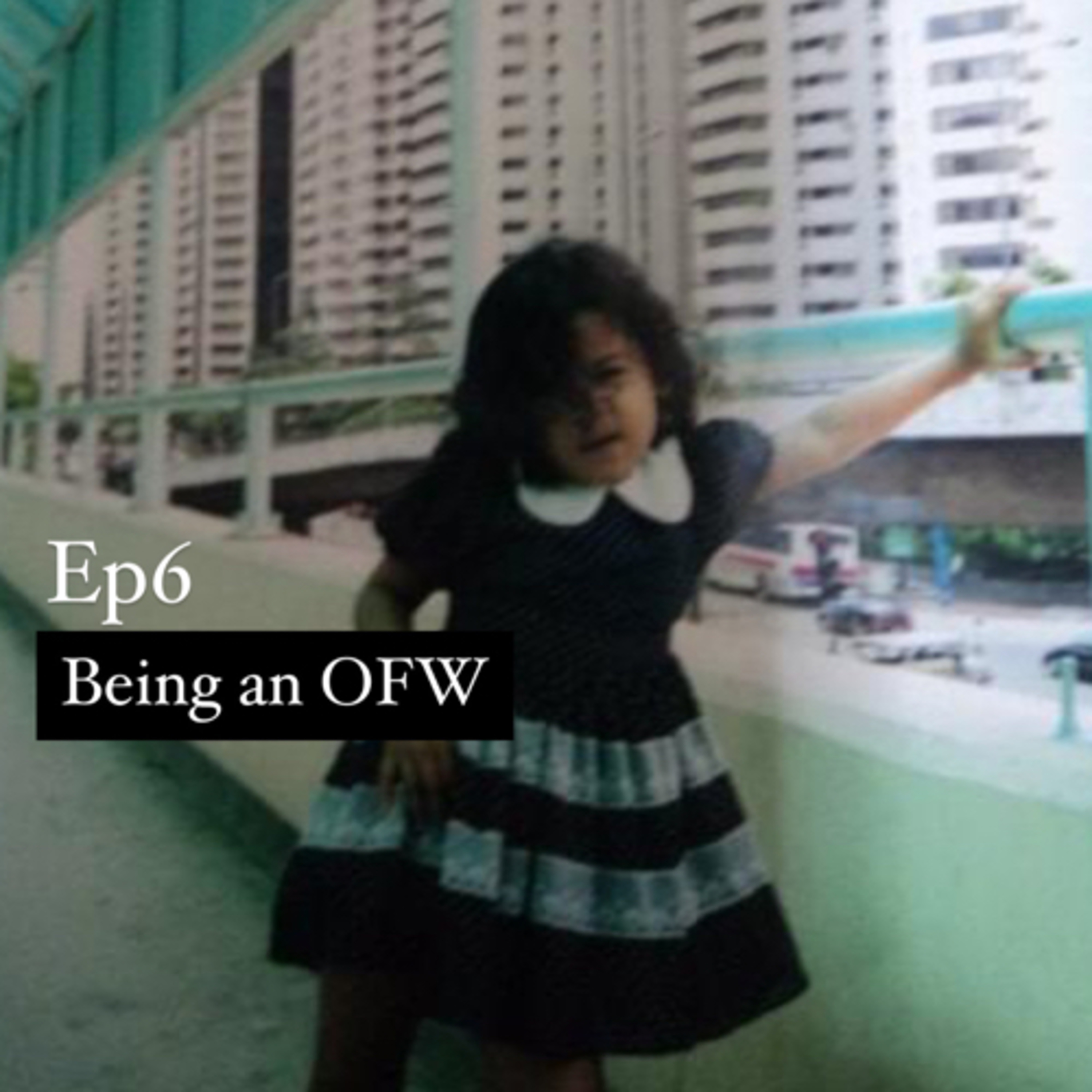 Episode 6: Being an OFW episode artwork