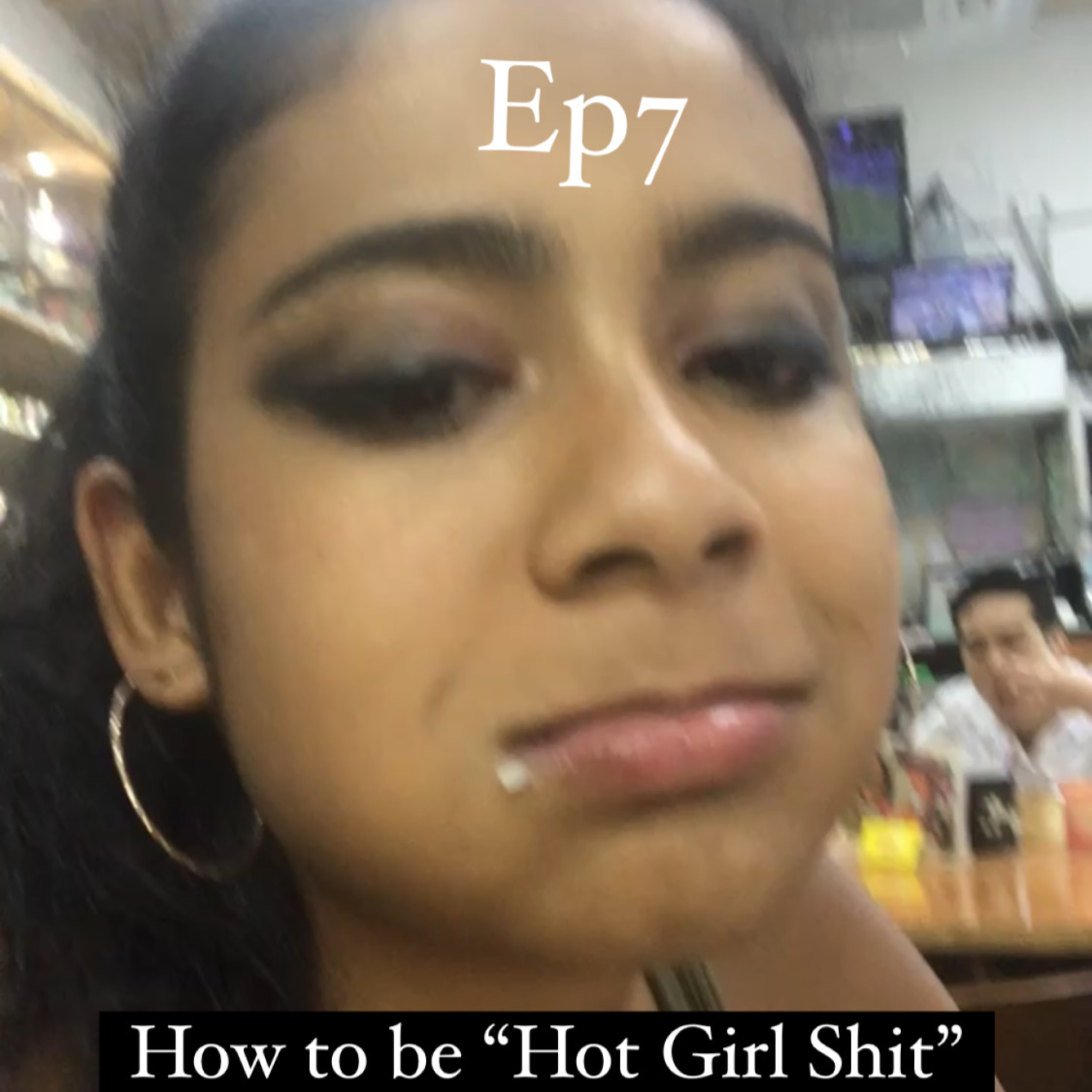 Episode 7: How to be Hot Girl Shit episode artwork
