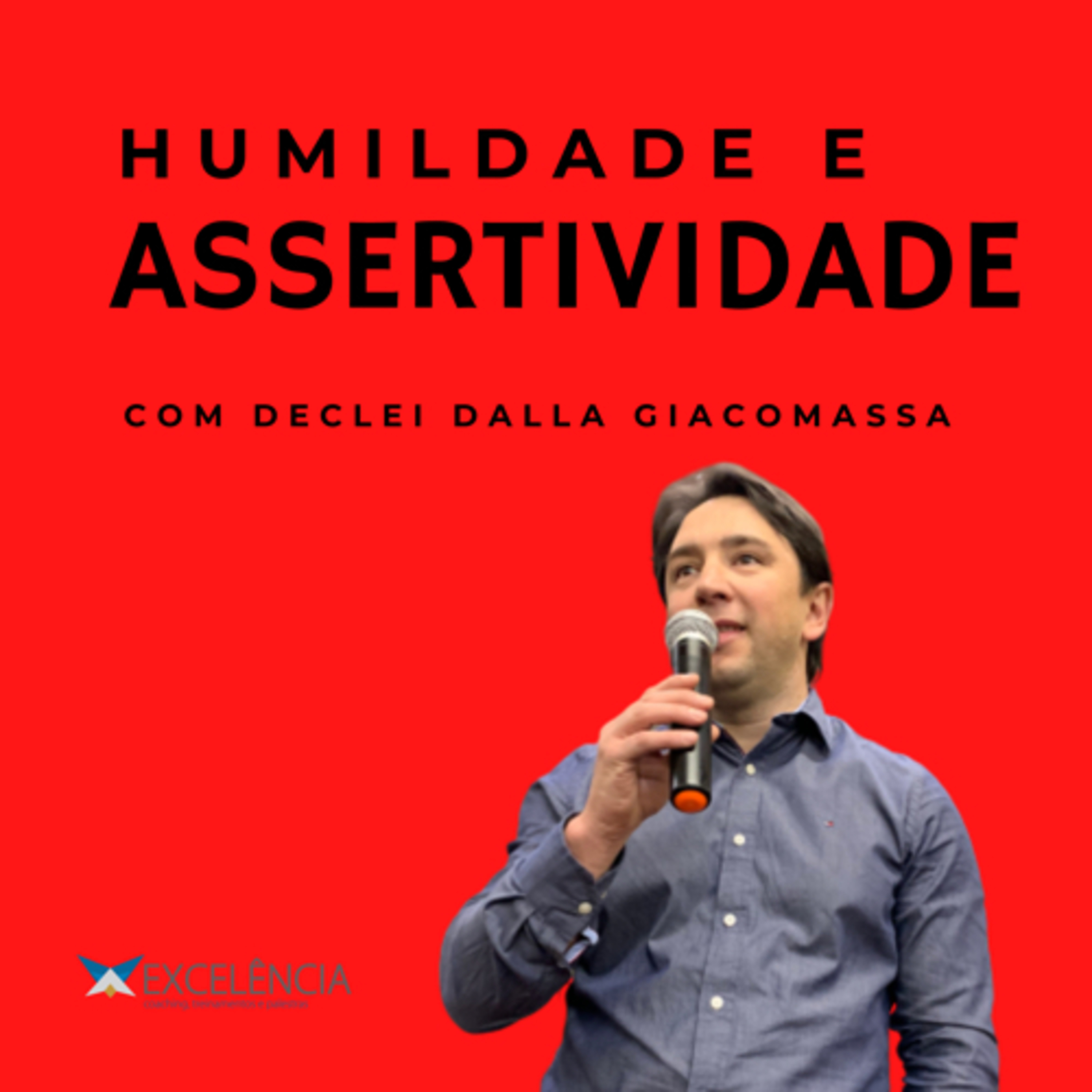 Humildade e Assertividade virtudes de Excelência  episode artwork