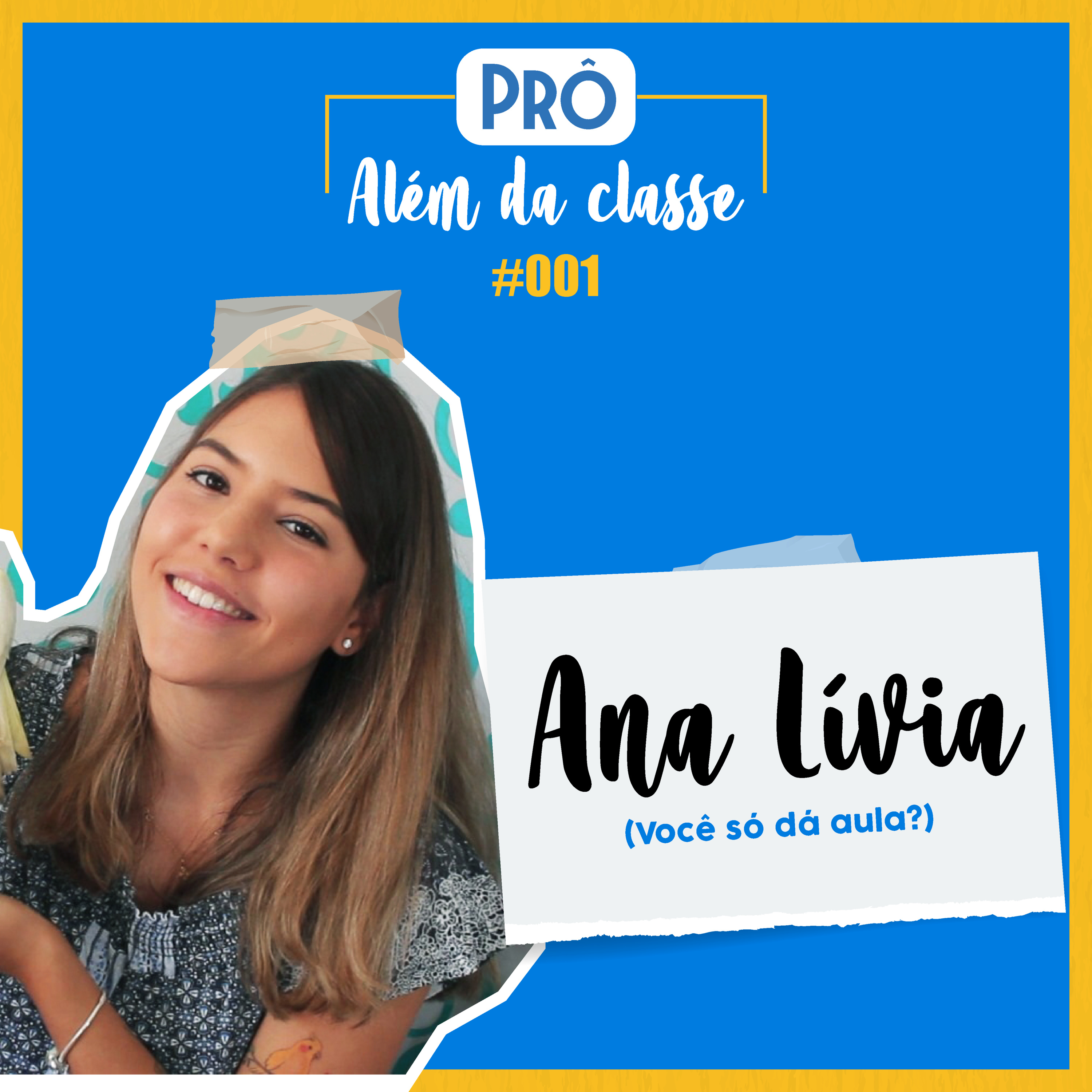 Ana Lívia (Você só da aula?) - Prô além da classe #1 episode artwork